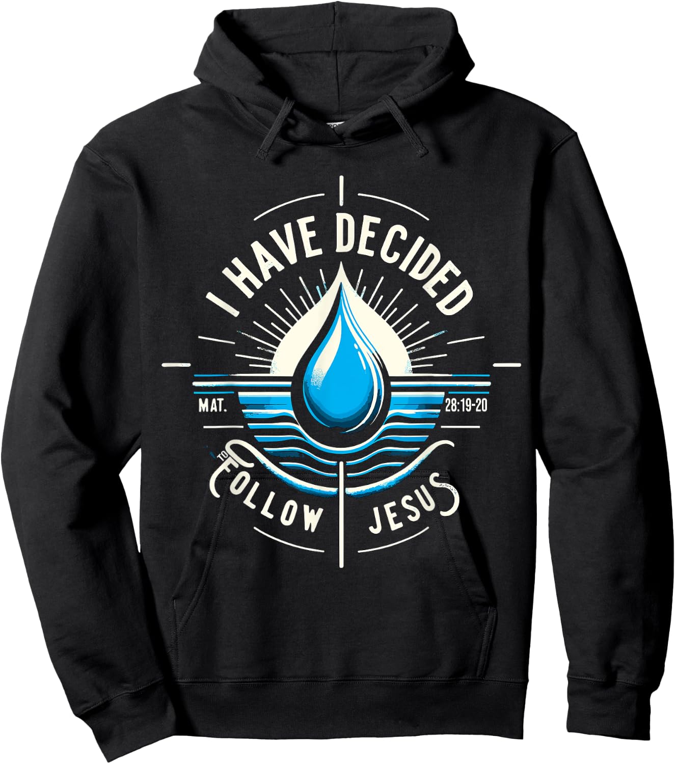 I have Decided to Follow Jesus Baptized Baptism Hoodie - Hoodie | Black