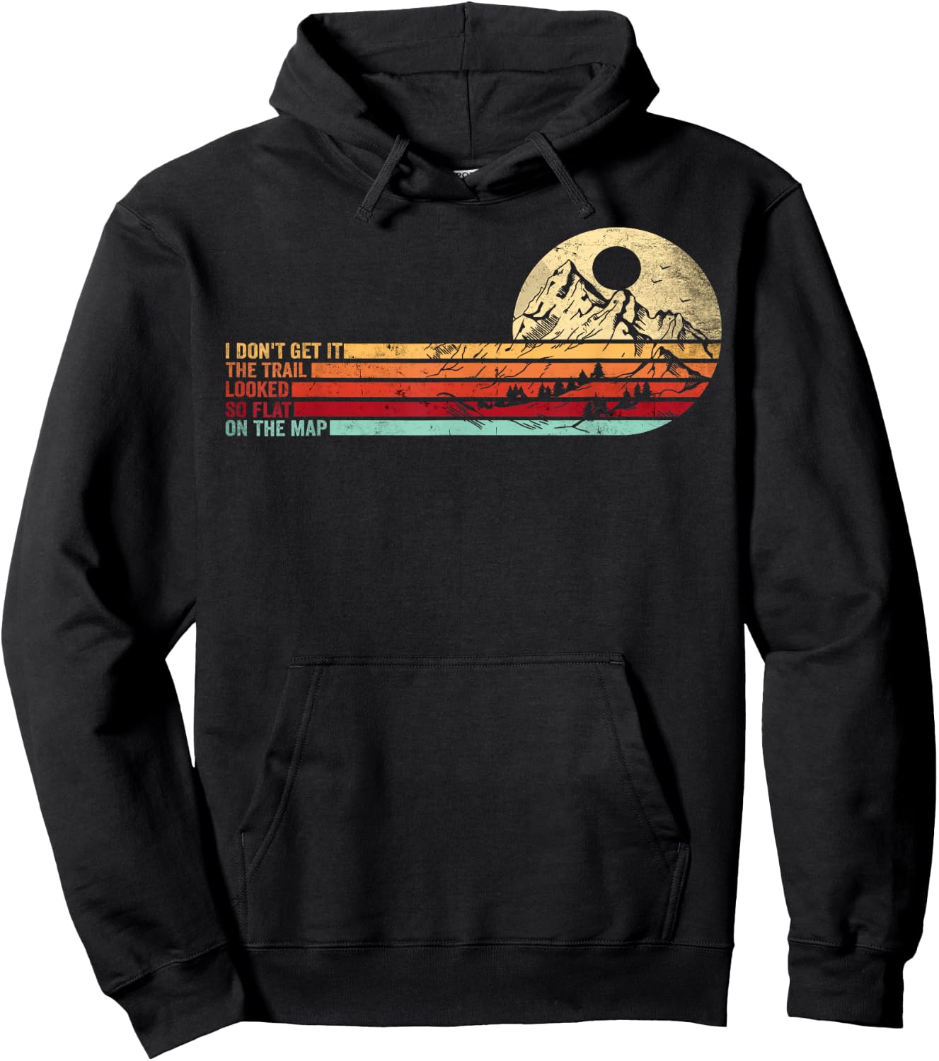 Retro Funny Hikers Quote The Trail Looked So Flat On The Map Hoodie - Hoodie | Black