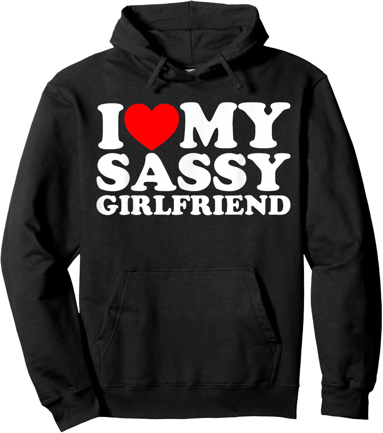 I Love My Sassy Girlfriend Hoodie - Hoodie | Black