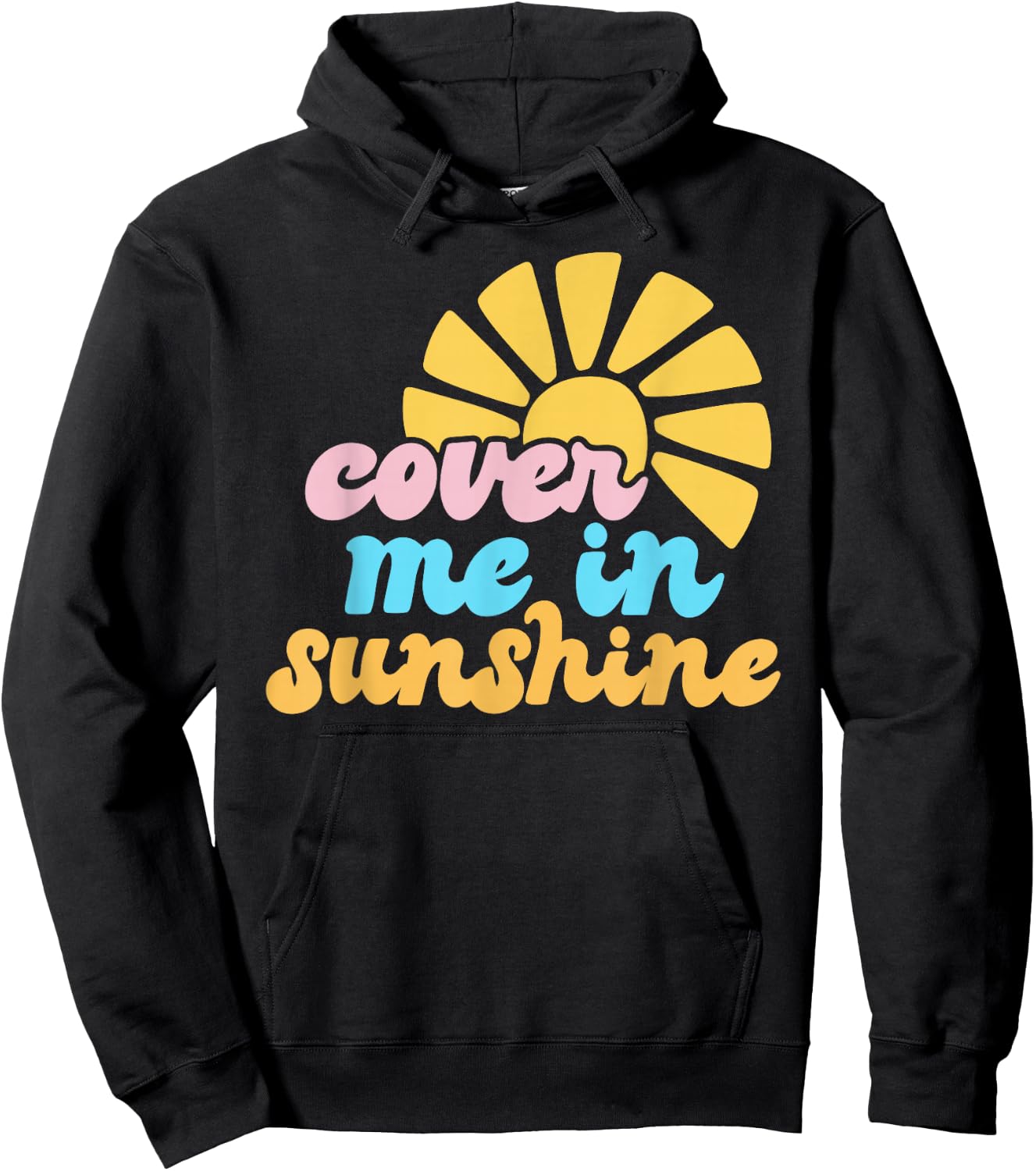 Cover Me In Sunshine Hoodie - Hoodie | Black