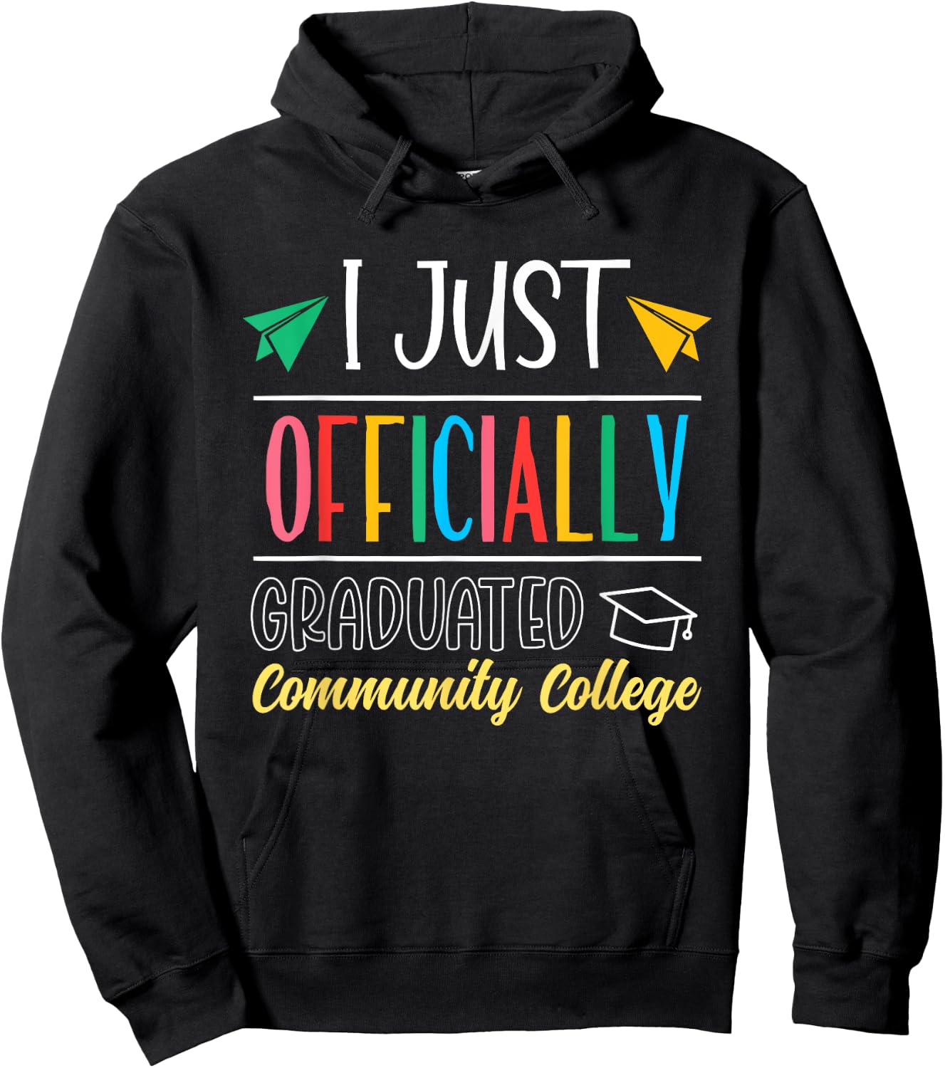 I Just Officially Graduated Community College Graduate Hoodie - Hoodie | Black