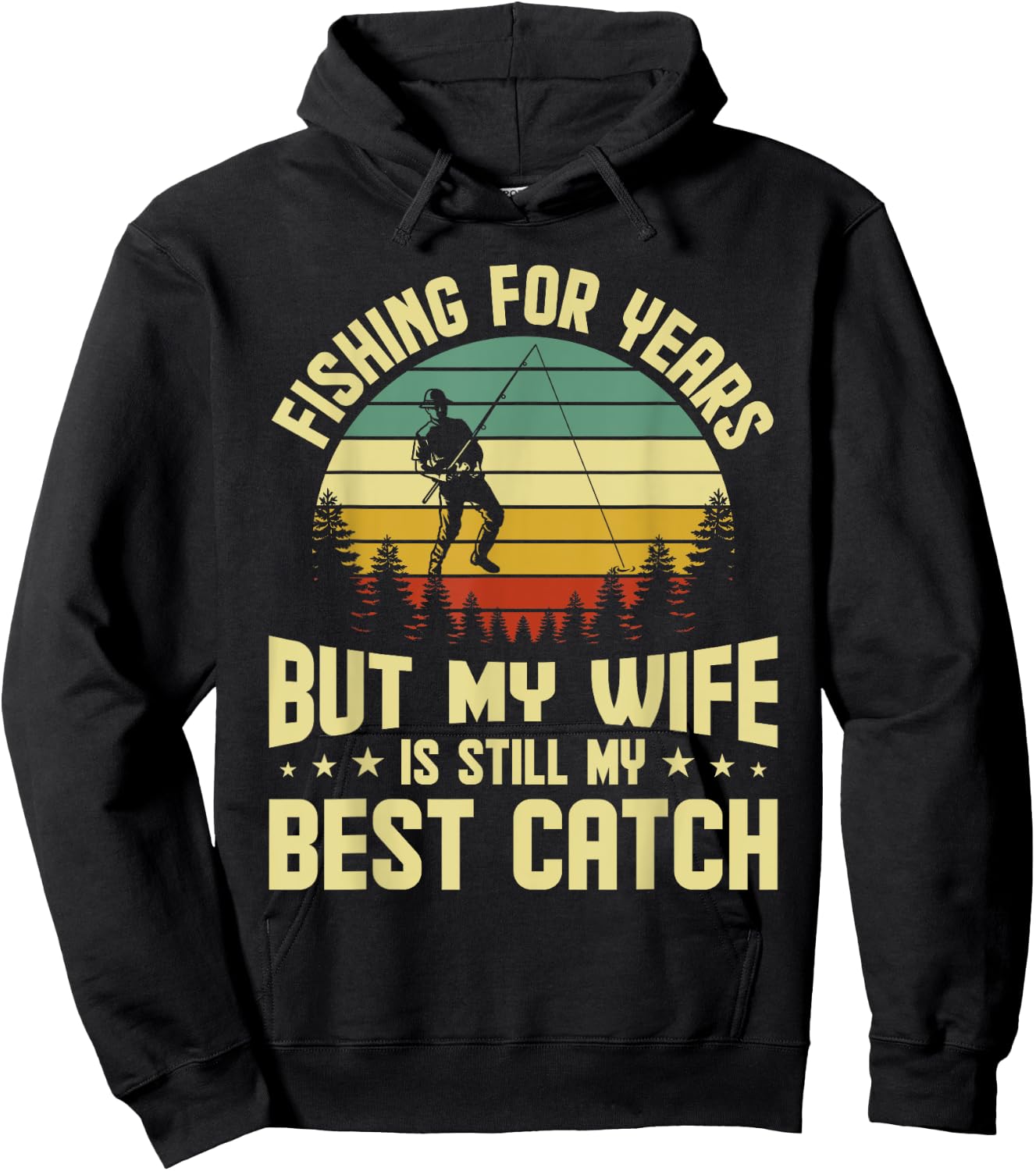 Husband Fishing For Years My Wife Is Still My Best Catch Hoodie - Hoodie | Black