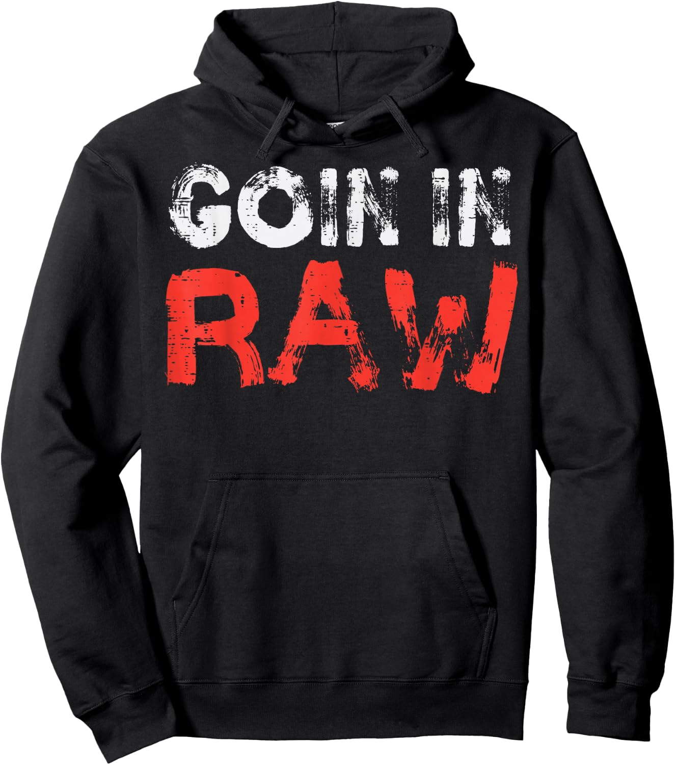 Wrestling Goin In Raw Funny Wrestler Adult Humor Men Women Hoodie - Hoodie | Black