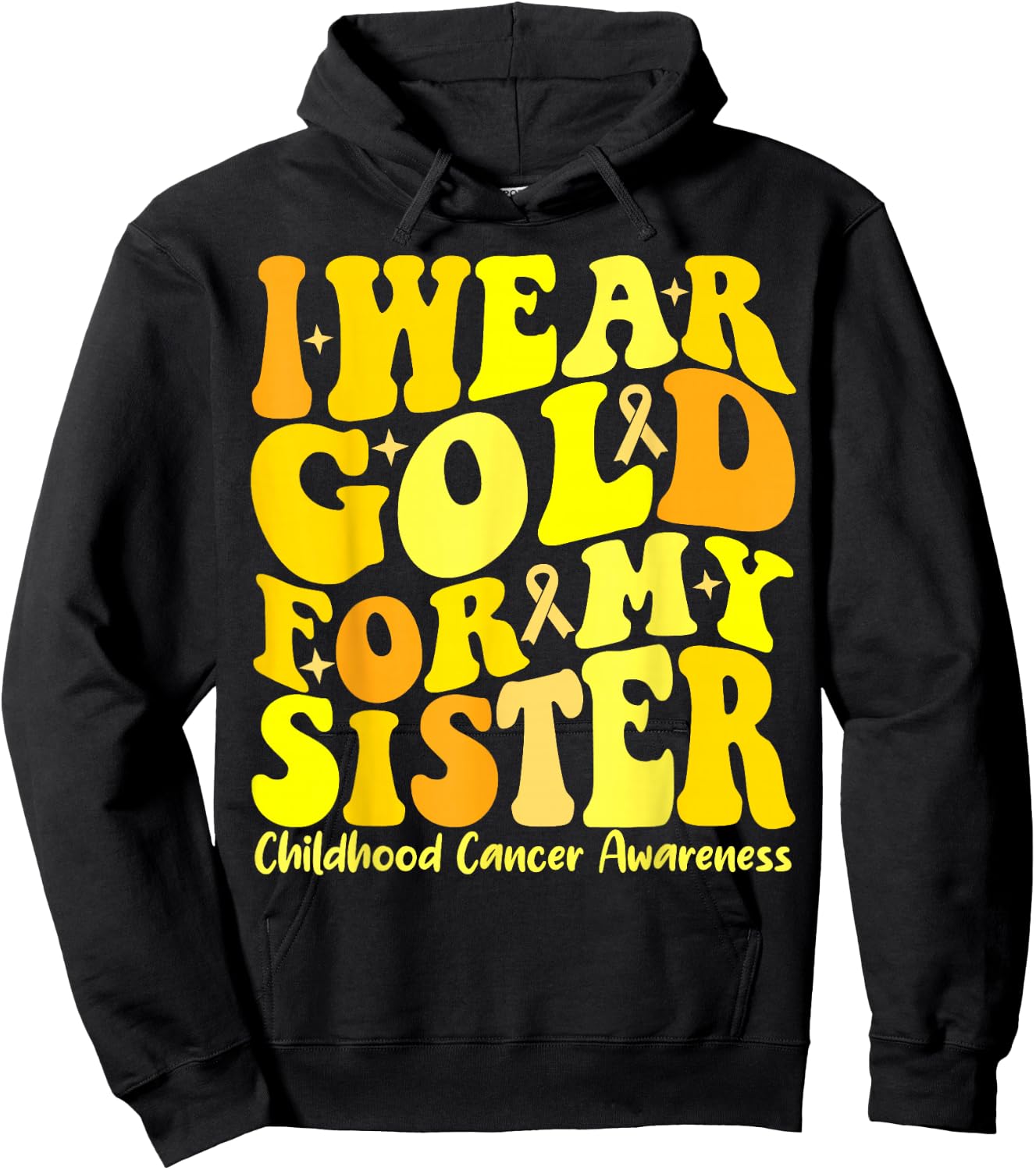 I Wear Gold For My Sister Childhood Cancer Awareness Groovy Hoodie - Hoodie | Black
