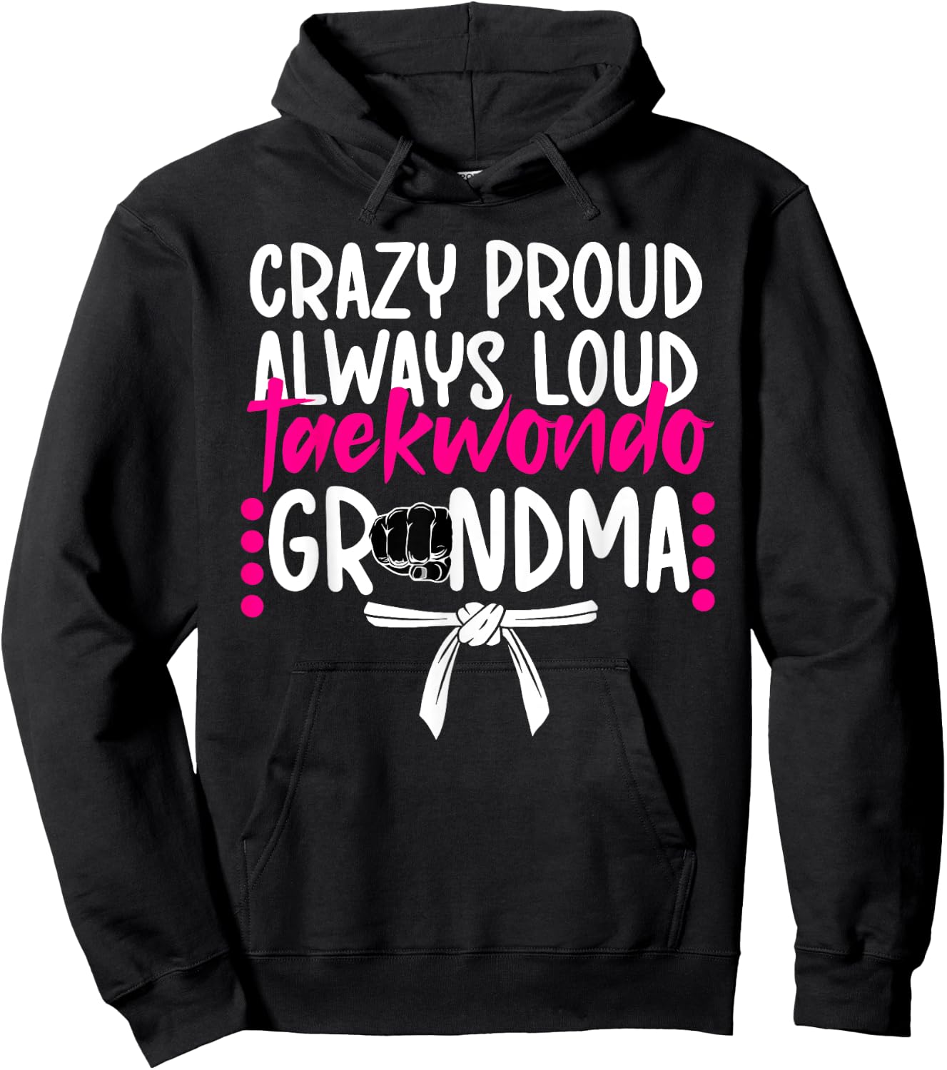 Crazy Proud Taekwondo Grandma Taekwondo Grandmother Hoodie - Hoodie | Black
