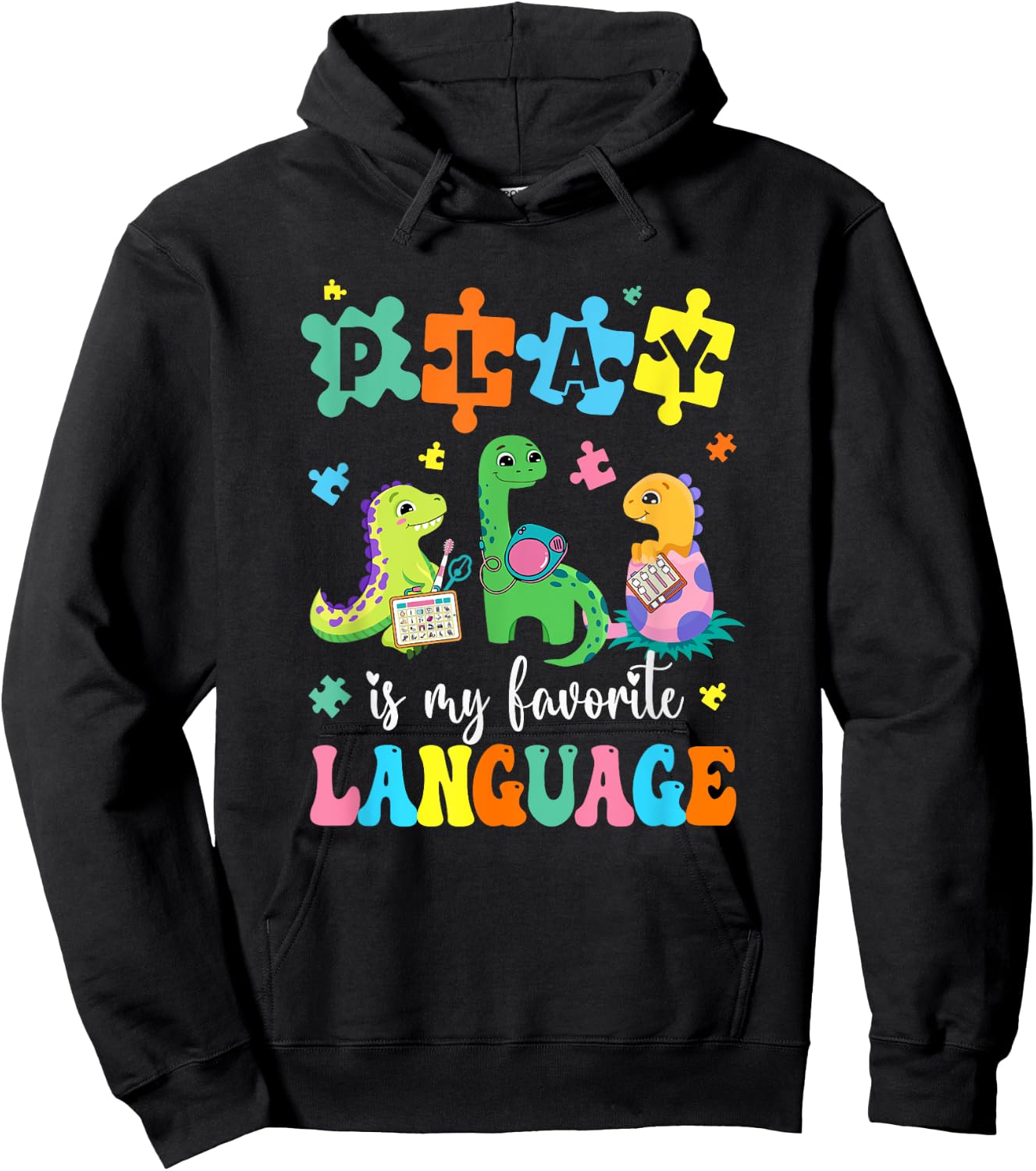 Play Is My Favorite Language Dinosaurs Speech Therapy Slp Hoodie - Hoodie | Black