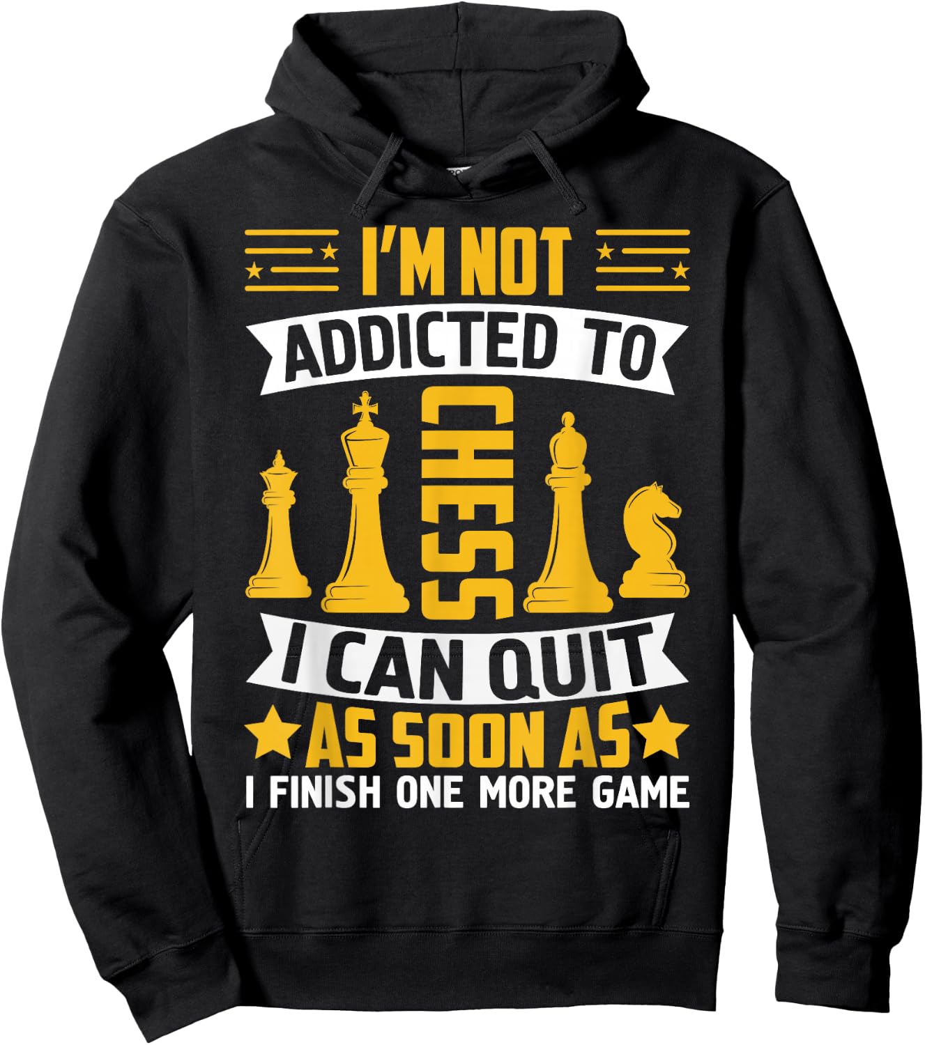 I'm Not Addicted To Chess I Can Quit As Soon As I Finish One Hoodie - Hoodie | Black