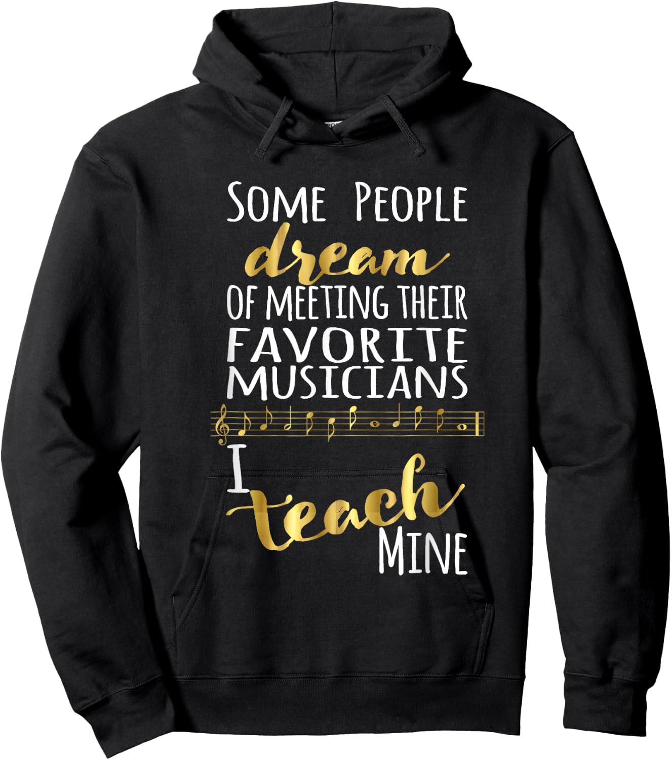 Music Teacher Some People Dream Musicians I Teach Mine Small Hoodie - Hoodie | Black