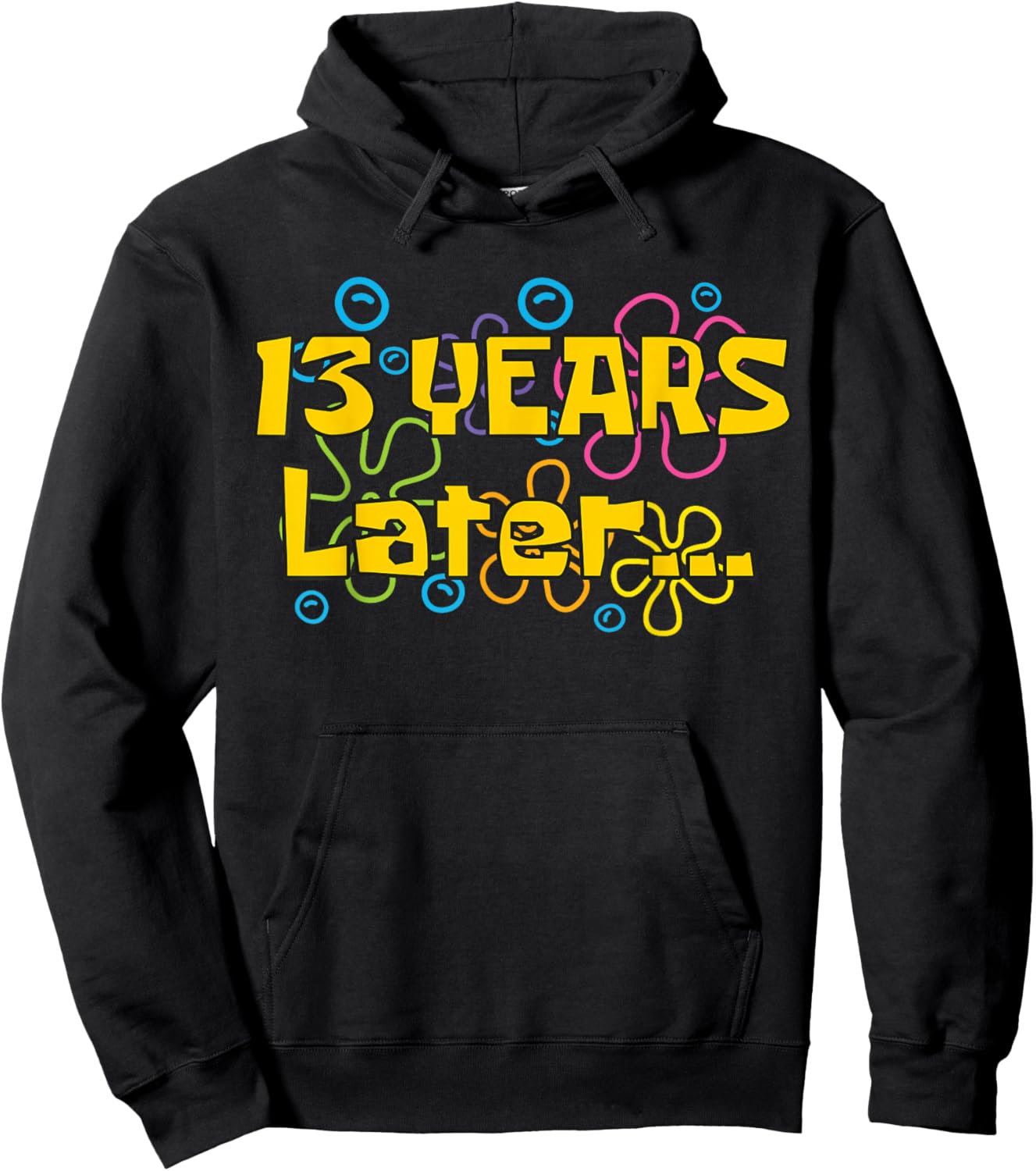 Thirteen 13 Years Later Boy Girl Birthday Party Funny Meme Hoodie - Hoodie | Black