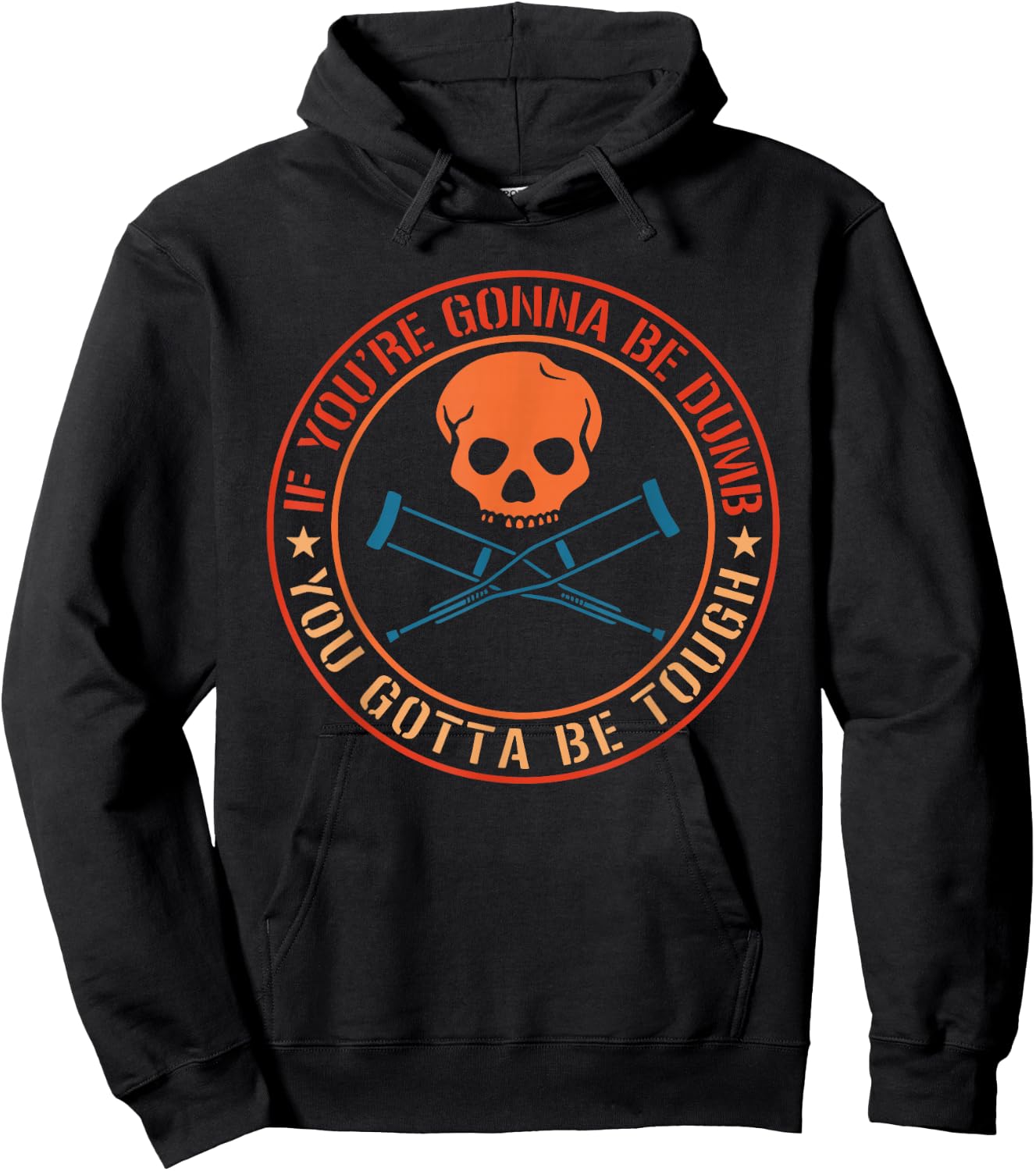 If You're Gonna Be Dumb You Gotta Be Tough Apparel Hoodie - Hoodie | Black