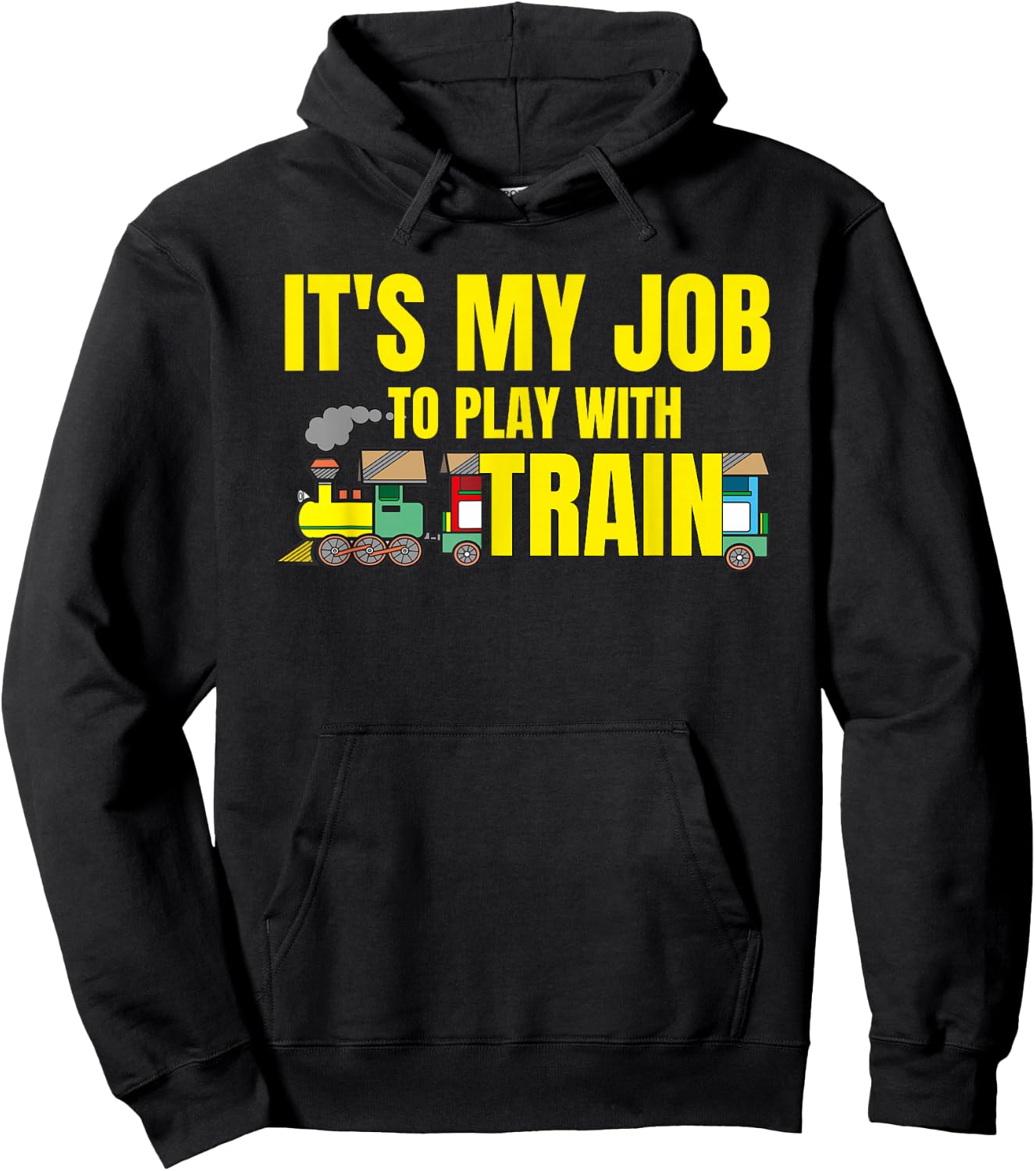 Funny Railroad It's My Job To Play With Train railway worker Hoodie - Hoodie | Black