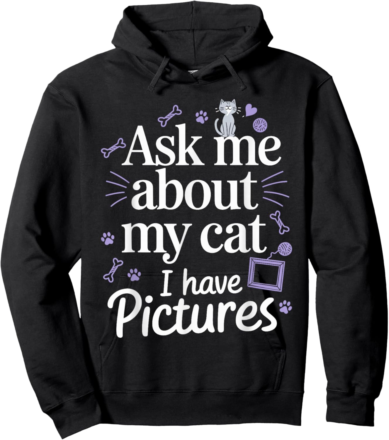 Ask Me About My Cat (I Have Pictures) Funny Cat Hoodie - Hoodie | Black