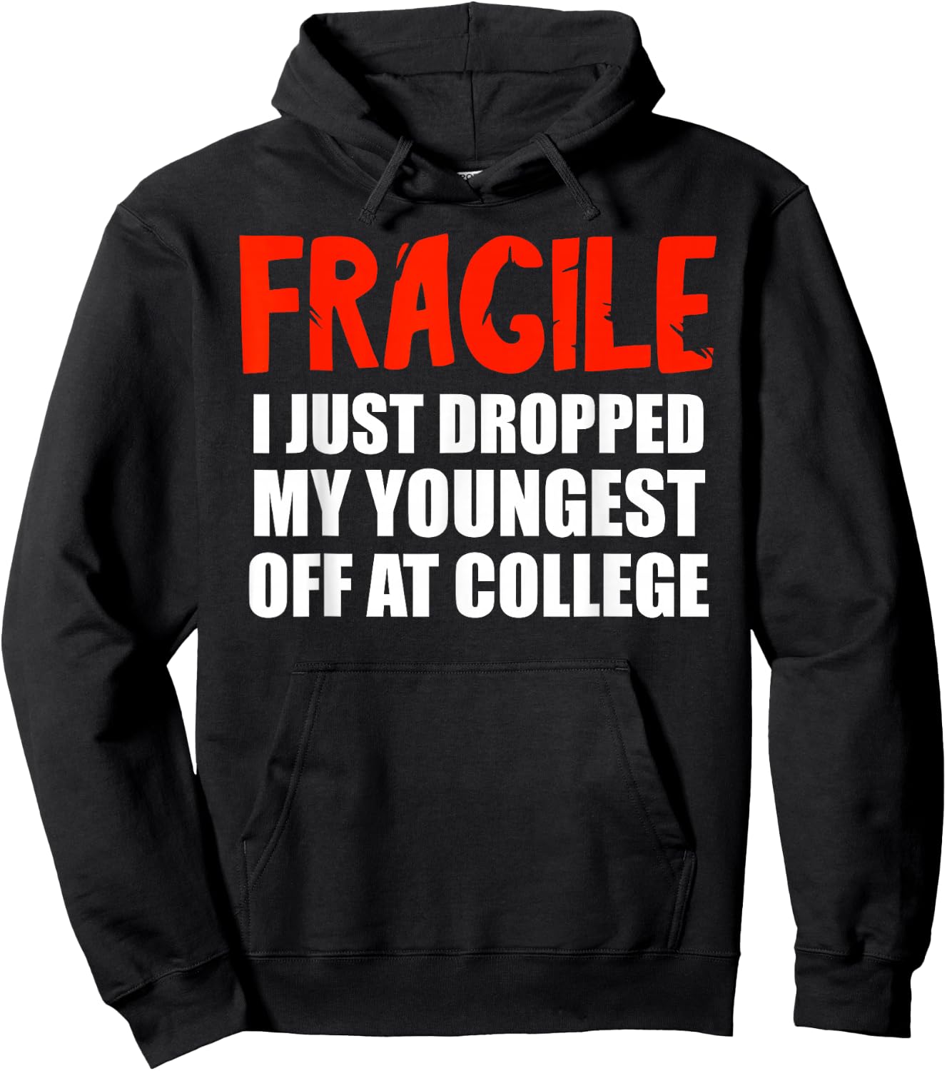 Fragile I Just Dropped My Youngest Off At College Drop Off Hoodie - Hoodie | Black