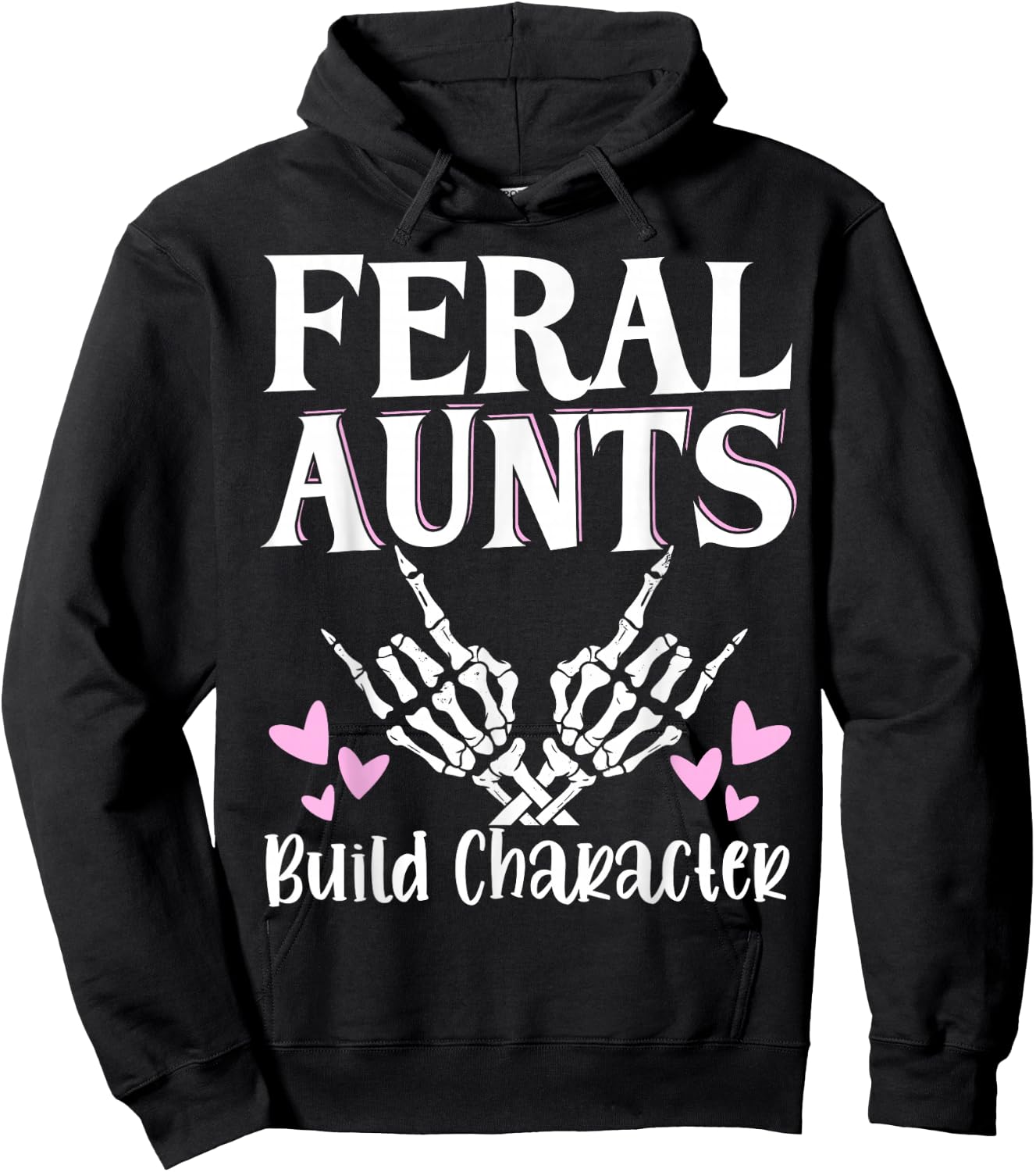 Feral Aunts Build Character Hoodie - Hoodie | Black