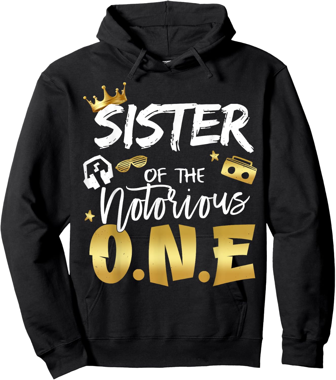 Sister Of The Notorious One Old School 1st Hip Hop Birthday Hoodie - Hoodie | Black