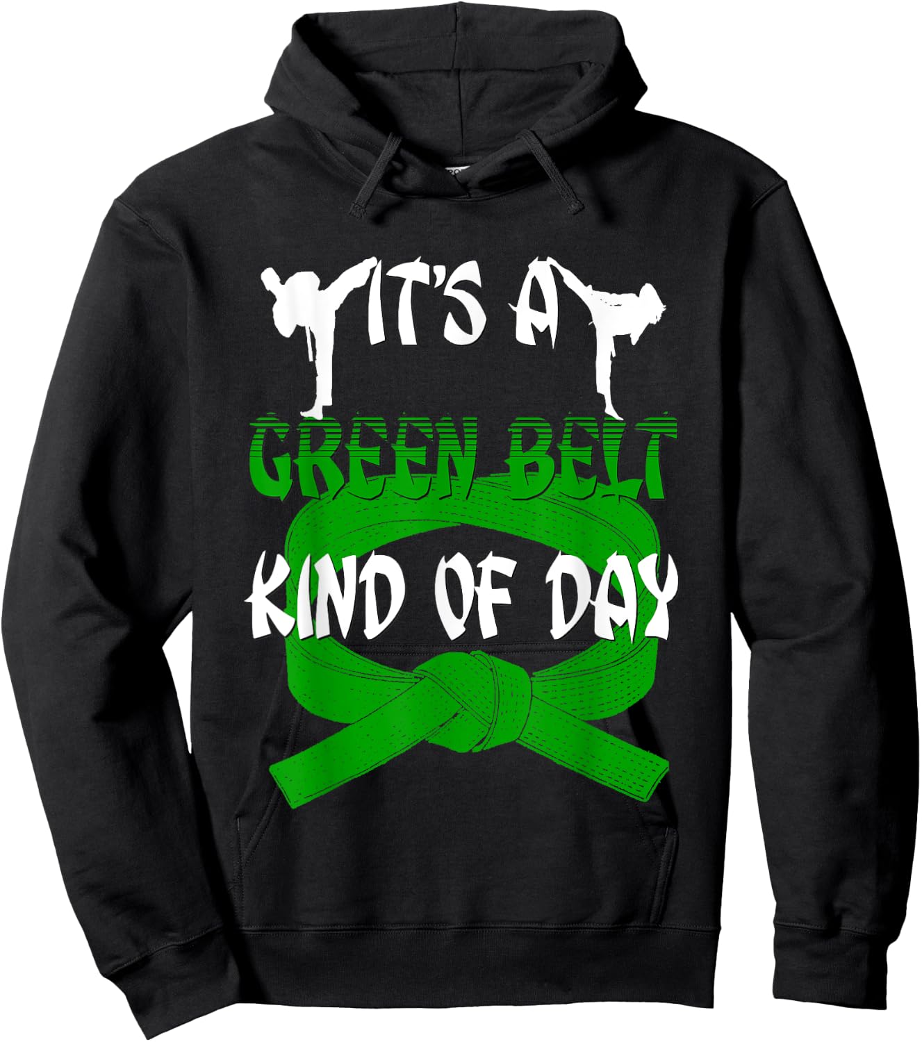 Funny Taekwondo Shirt Karate Its A Green Belt Kind Of Day Hoodie - Hoodie | Black