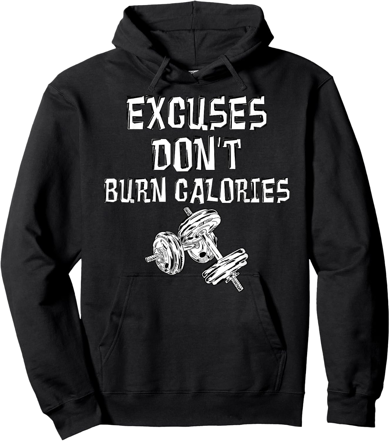 Excuses Don't Burn Calories Gym Motivational Gift Exercise Hoodie - Hoodie | Black