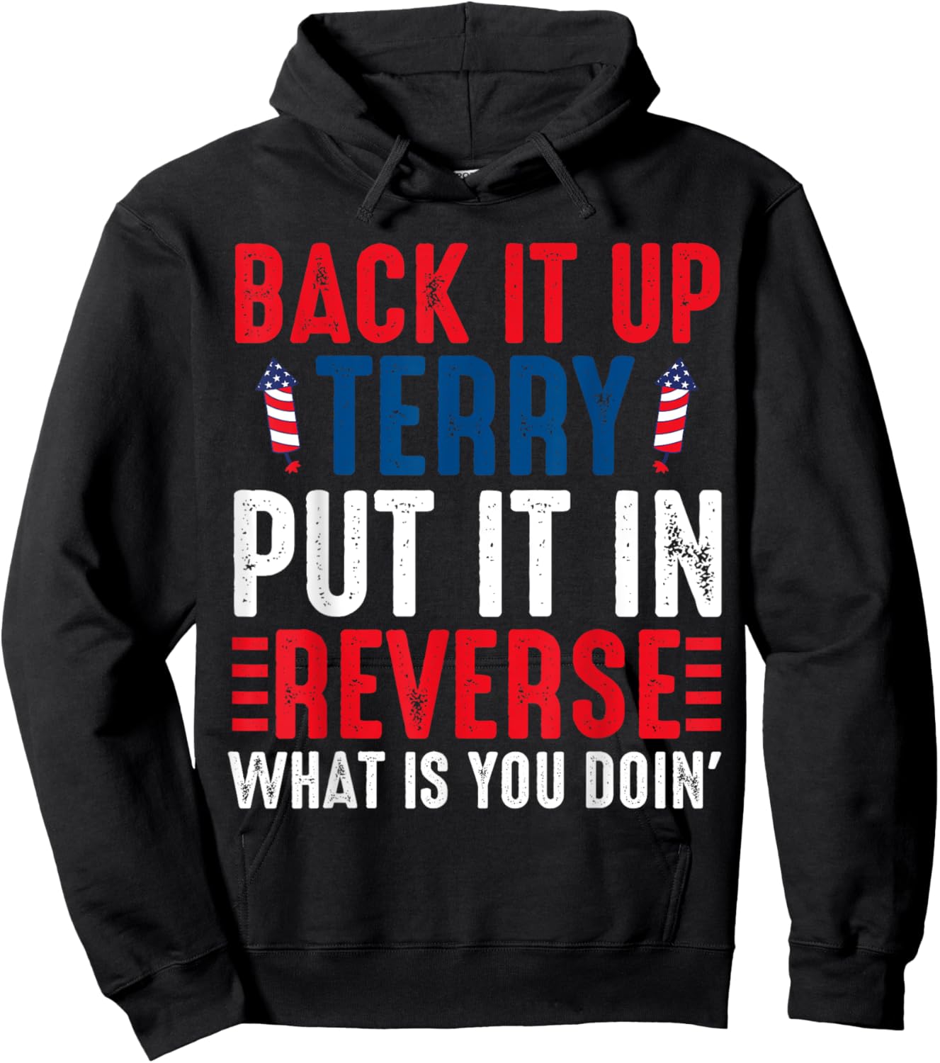 Back it Up Terry Put It In Reverse July 4th Fireworks Terry Hoodie - Hoodie | Black