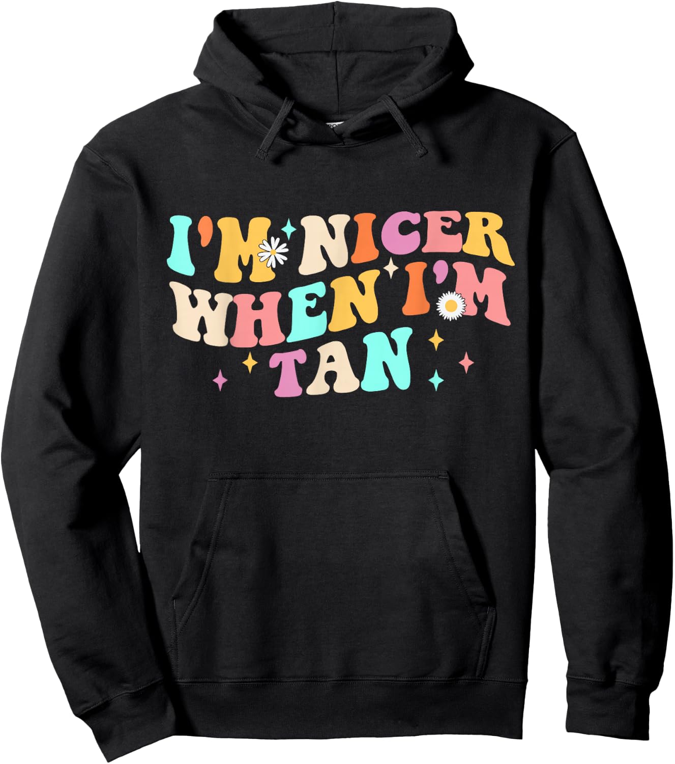 I'm Nicer When I'm Tan Groovy Apparel Hoodie - Hoodie | Black