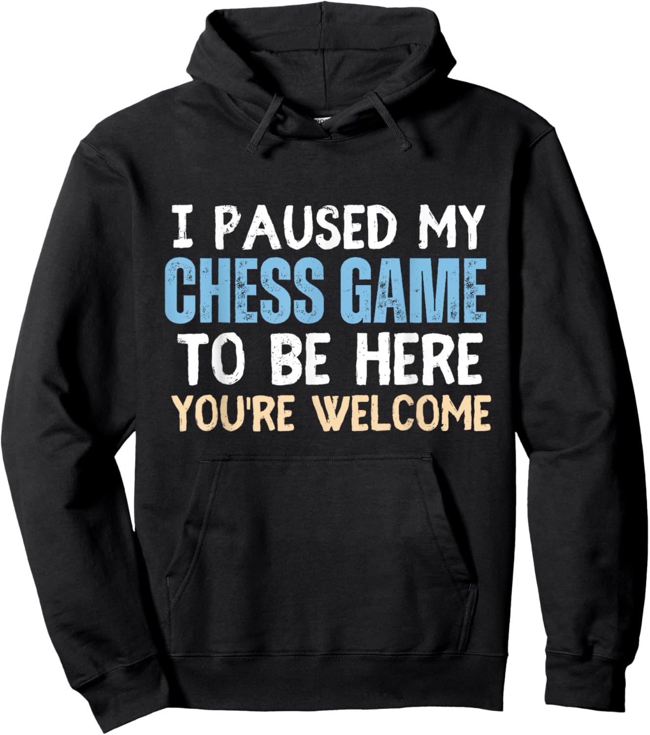 I Paused My Chess Game To Be Here You're Welcome Funny Chess Hoodie - Hoodie | Black