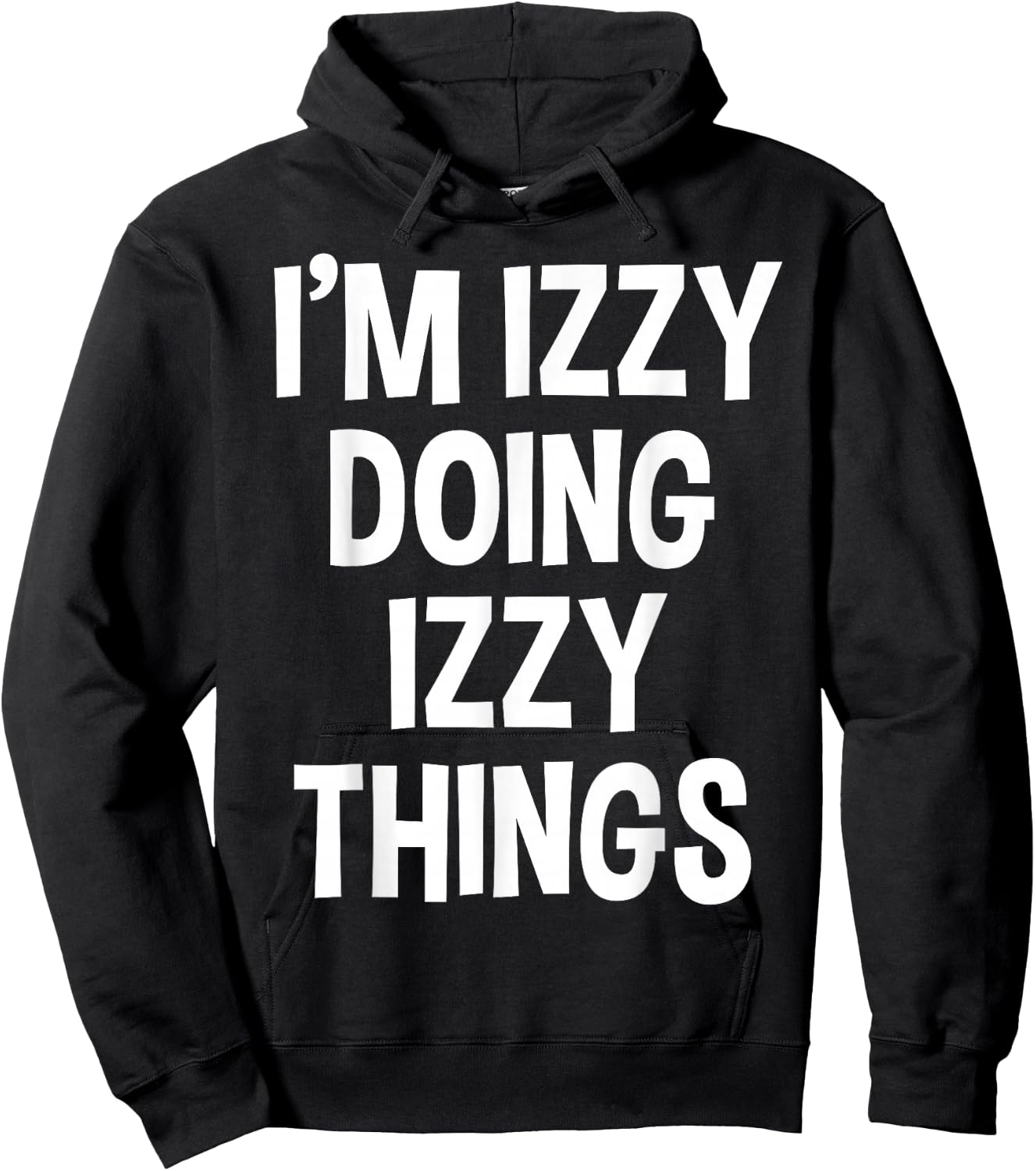 I'm Izzy Doing Izzy Things Funny Saying Hoodie - Hoodie | Black