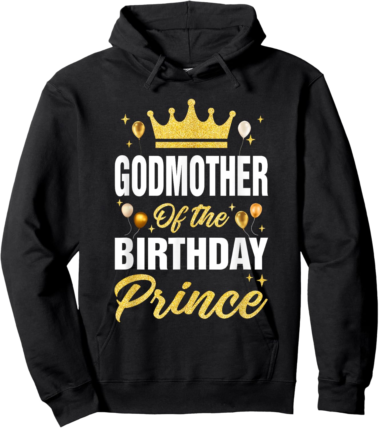 Godmother Of The Birthday Prince Boys Bday Party Hoodie - Hoodie | Black