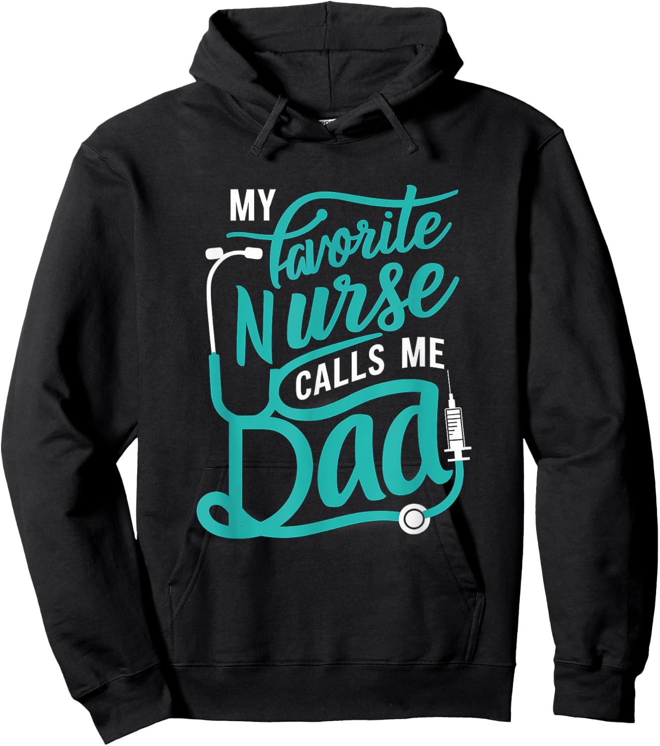 My favorite Nurse calls me Dad Daughter Nursing Hoodie - Hoodie | Black