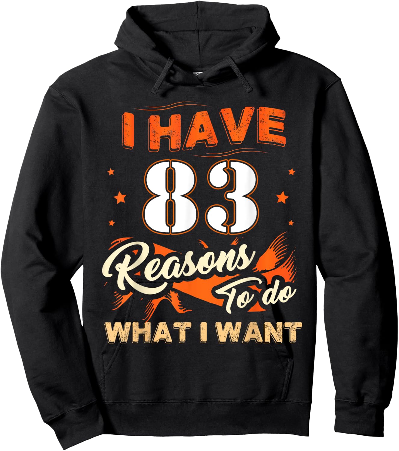 I Have 83 Reasons To Do 83 Birthday For 83 Years Old Hoodie - Hoodie | Black