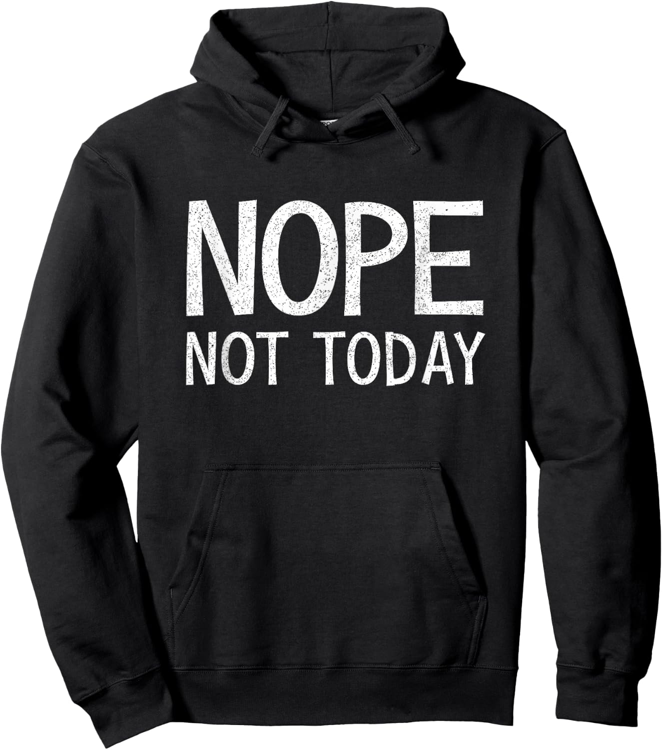 Nope Not Today Shirt Men Nope Not Today Hoodie - Hoodie | Black
