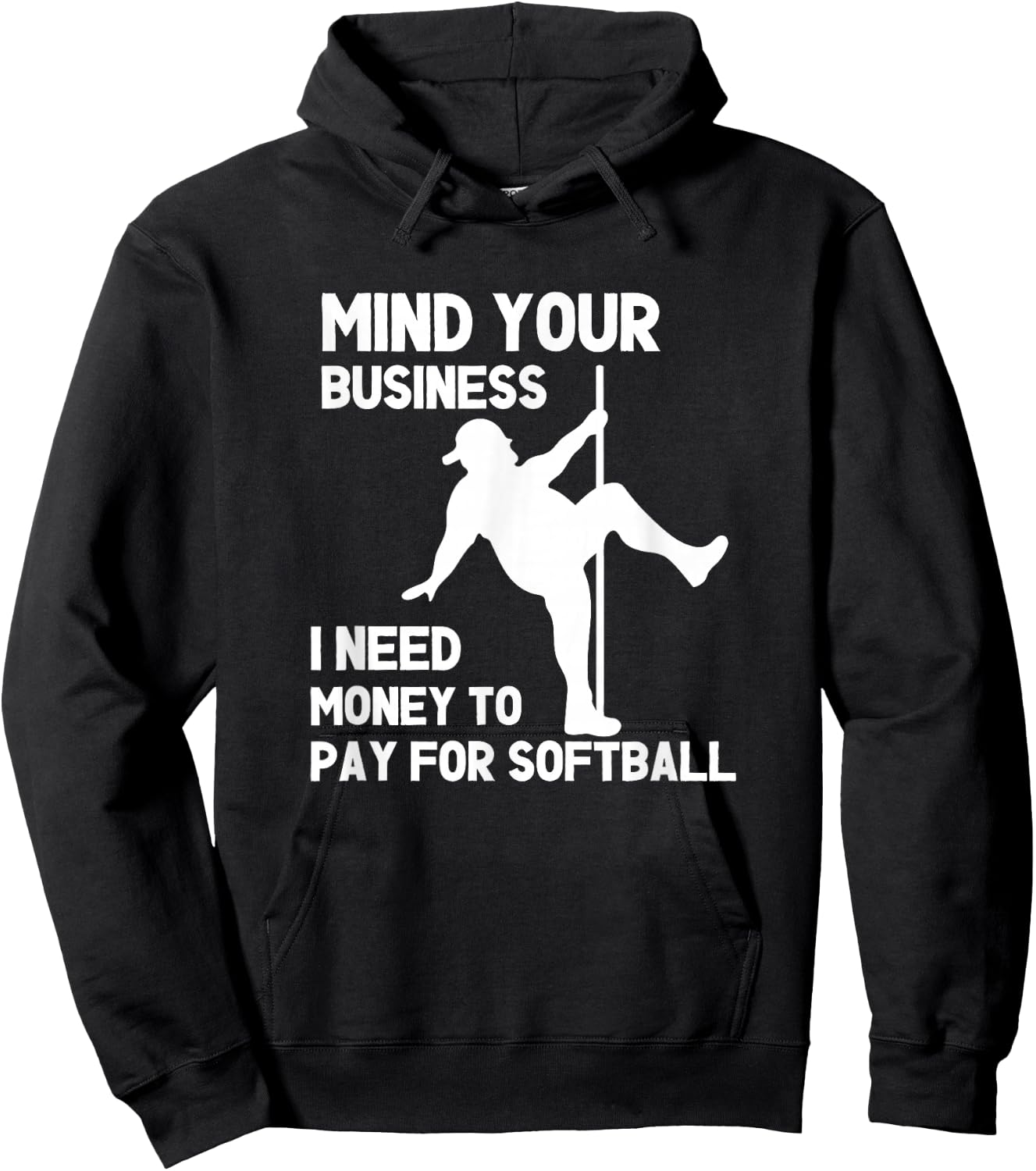Mind Your Business I Need Money To Pay For Softball Dad Hoodie - Hoodie | Black