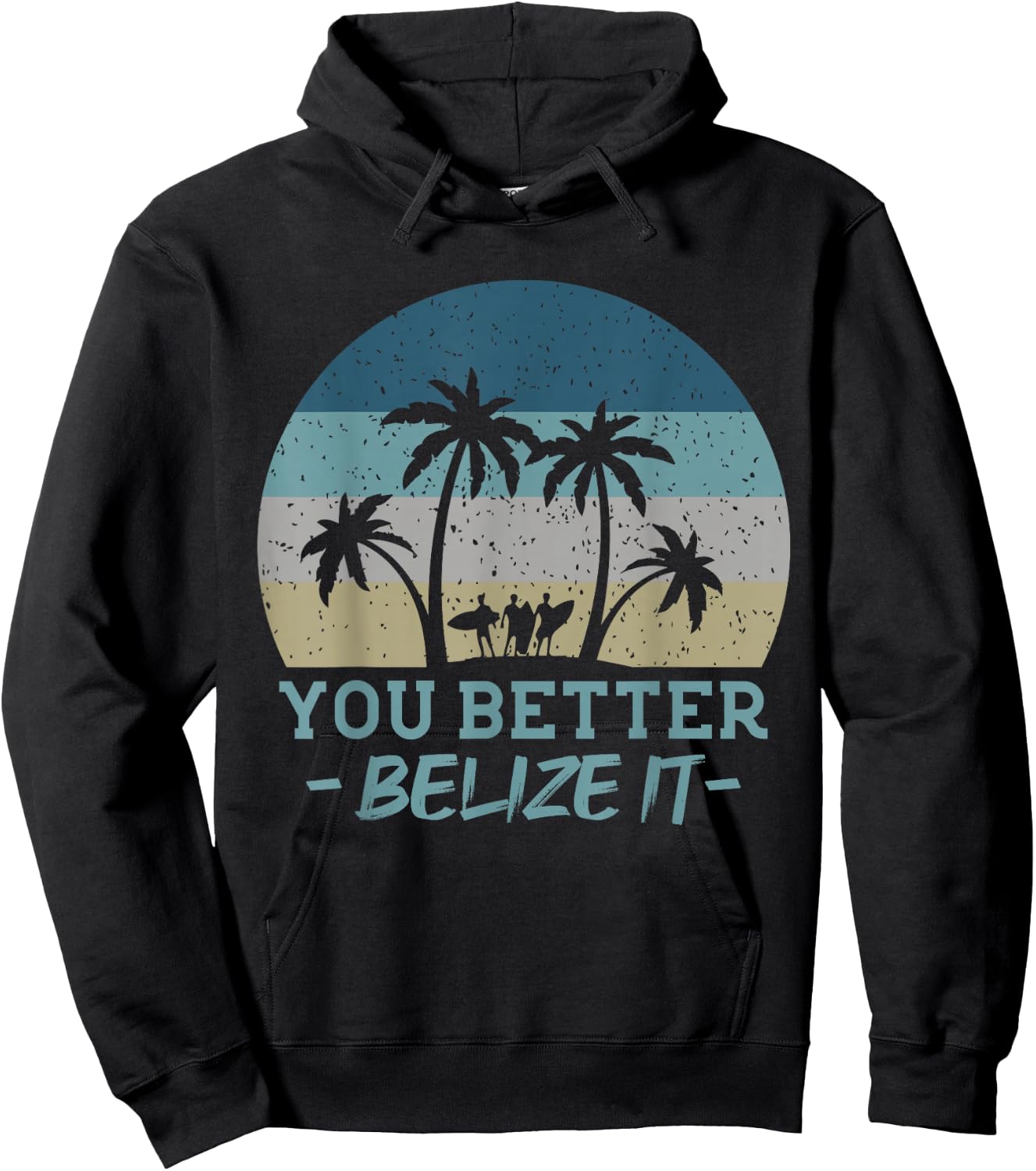You Better Belize It Surfing Souvenir Surfer Retro Hoodie - Hoodie | Black