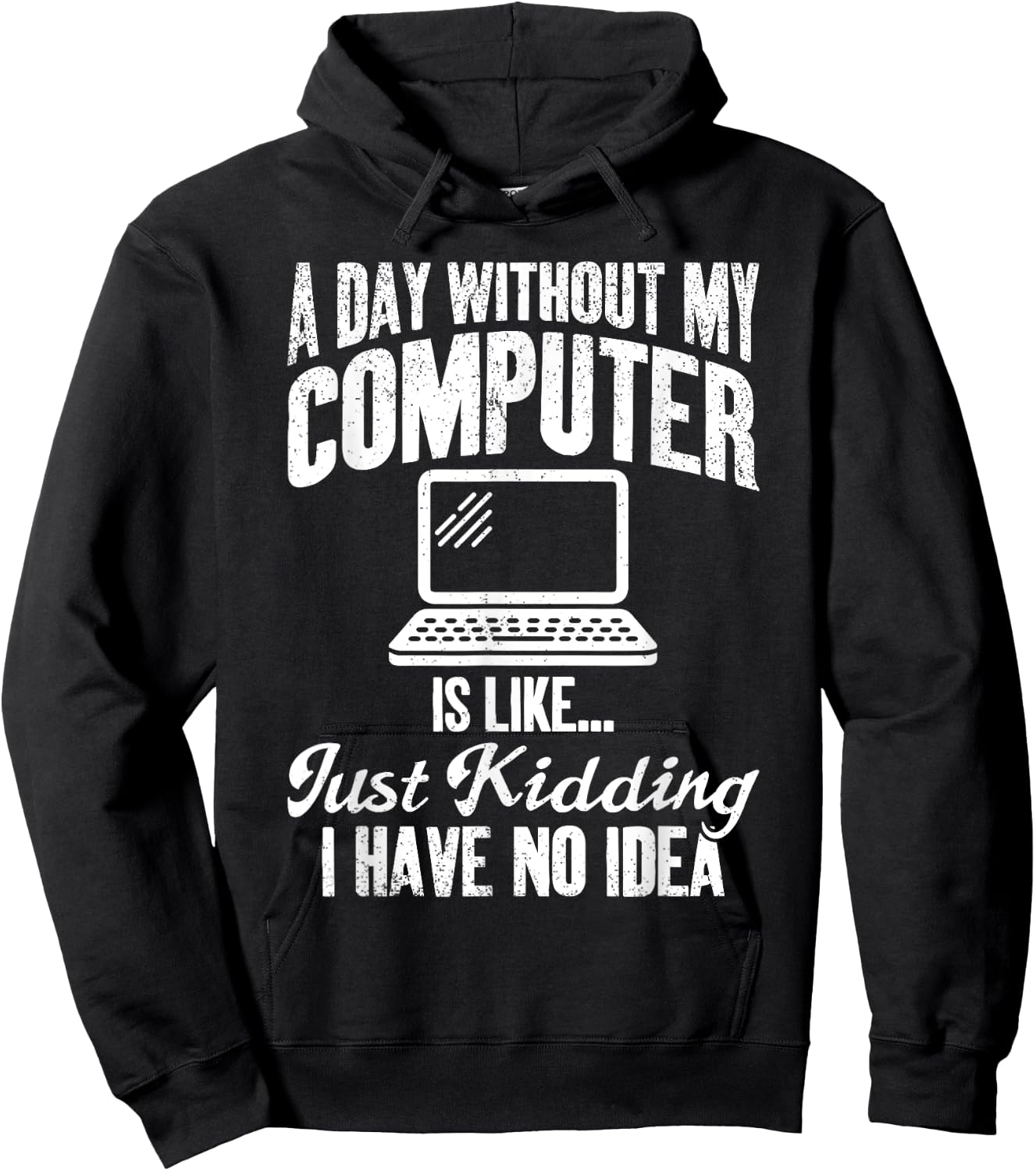 A Day Without My Computer Funny IT Support Tech Hoodie - Hoodie | Black