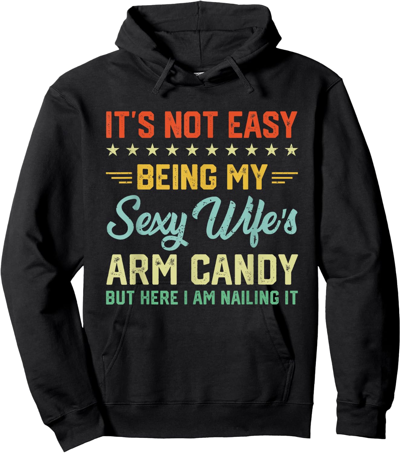 Its Not Easy Being My Sexy Wifes Arm Candy Humor Husband Hoodie - Hoodie | Black