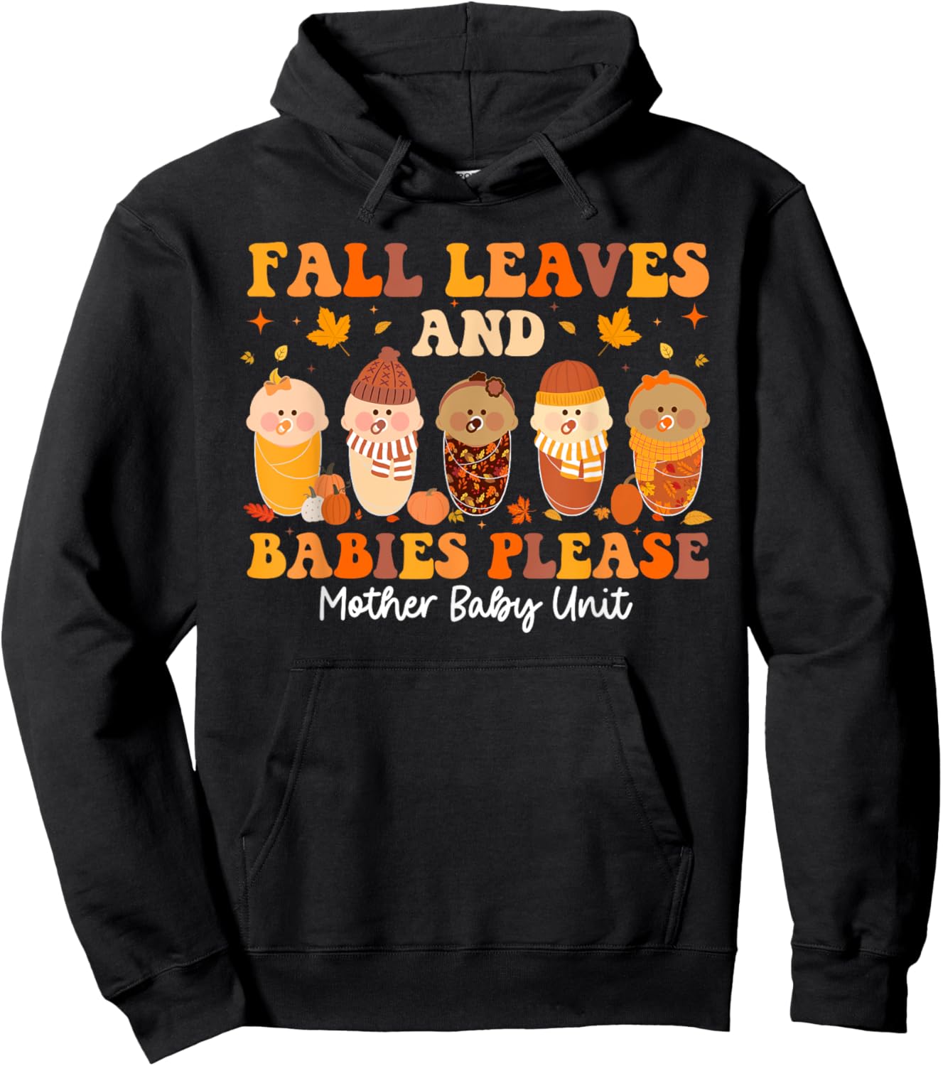 Fall Leaves & Babies Please Mother Baby Unit Thanksgiving Hoodie - Hoodie | Black
