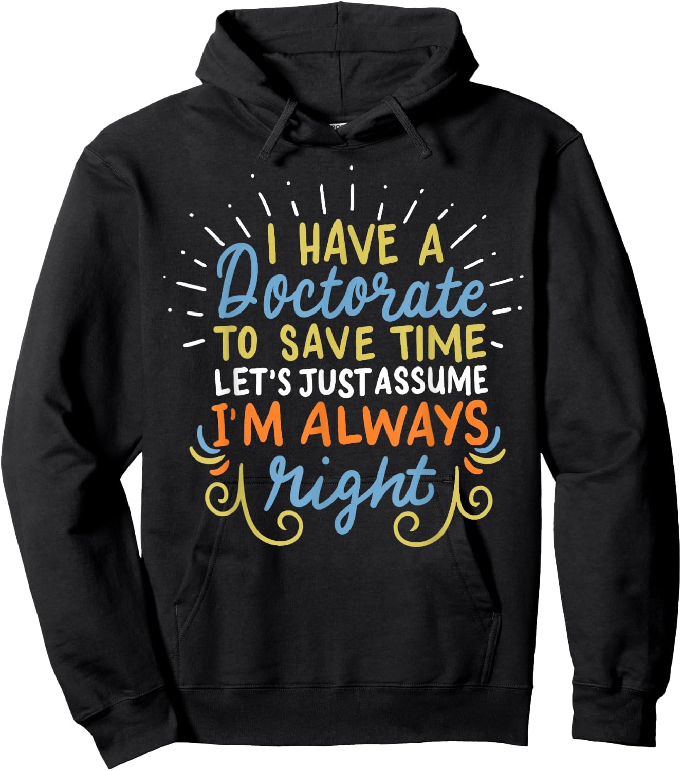 Ph.D Doctorate Doctoral Degree Graduation Funny Gift Hoodie - Hoodie | Black