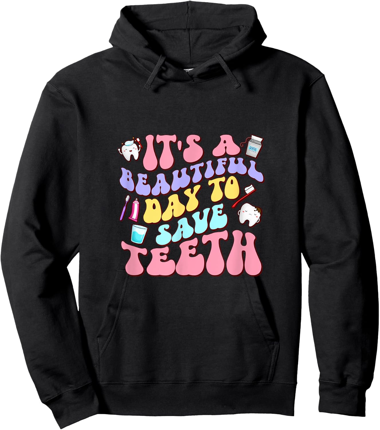 It's A Beautiful Day To Save Teeth Dentist Dental Hygiene Hoodie - Hoodie | Black