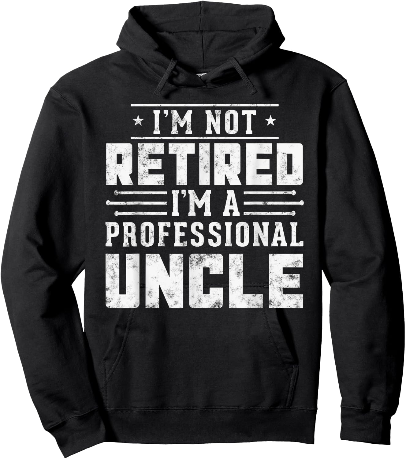 Retirement I'm Not Retired I'm A Professional Uncle gifts Hoodie - Hoodie | Black