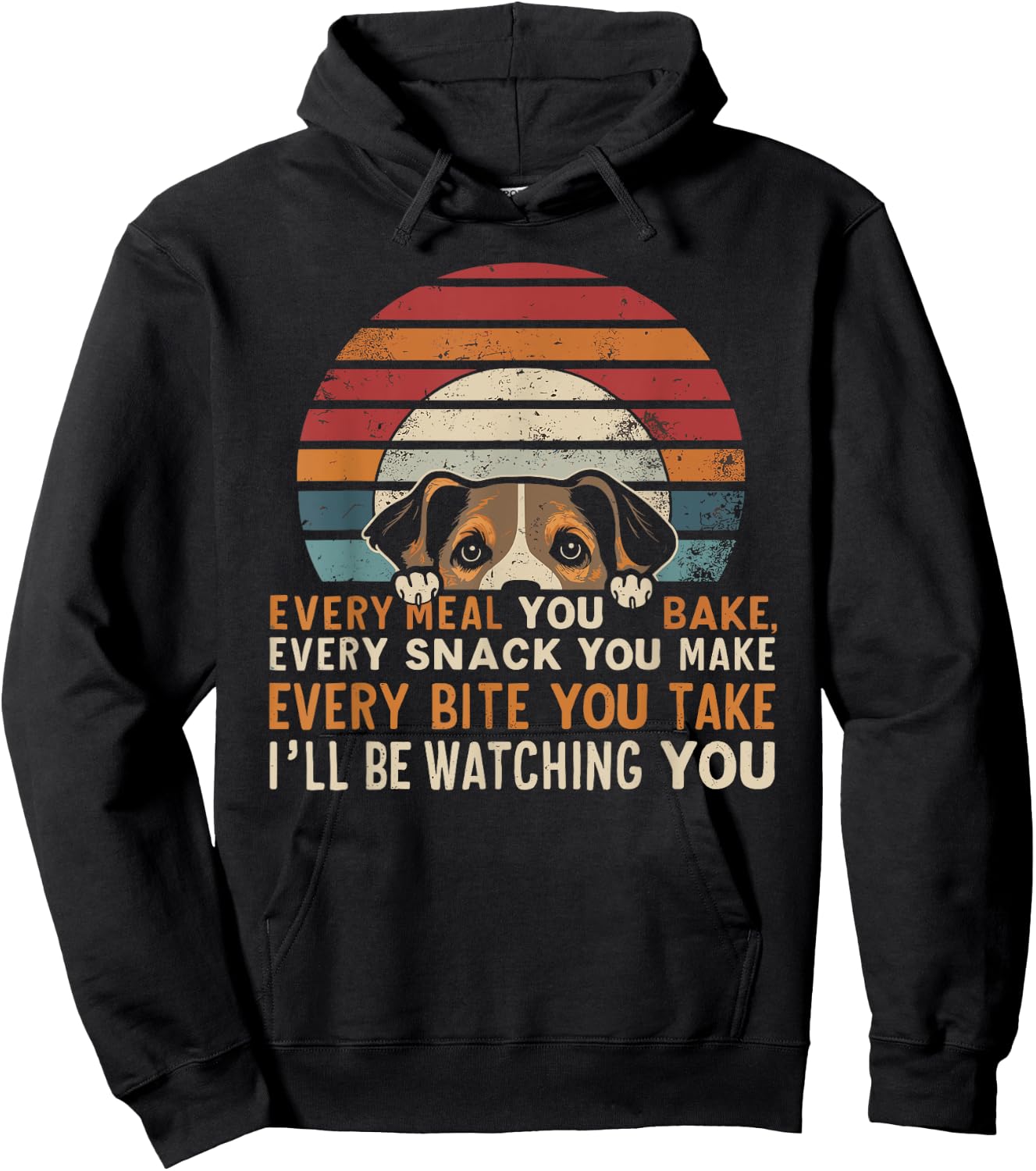 Funny Dog Every Snack You Make, I'll Be Watching, Dog Women Hoodie - Hoodie | Black