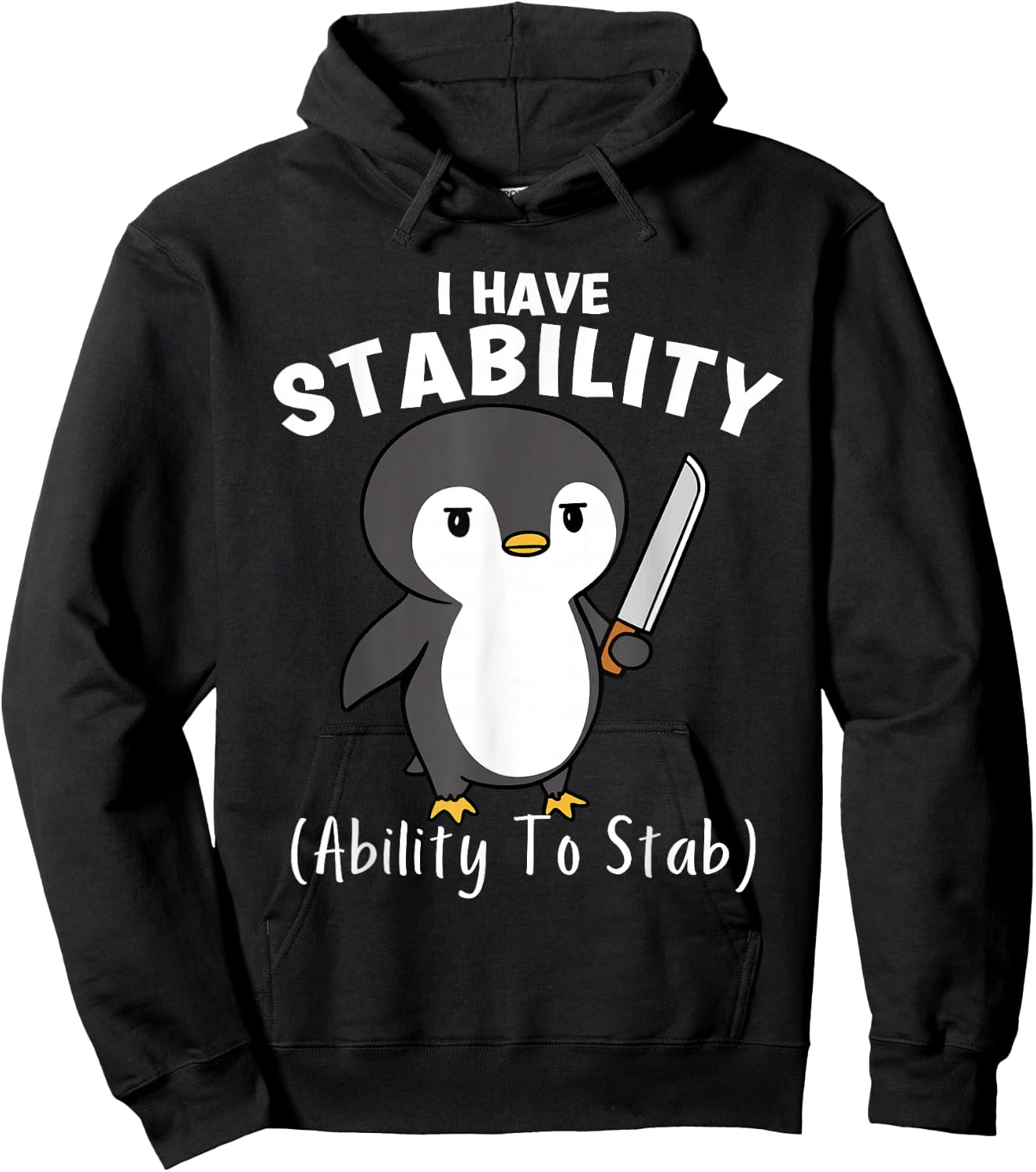 Funny Penguin I Have Stability The Ability To Stab Hoodie - Hoodie | Black