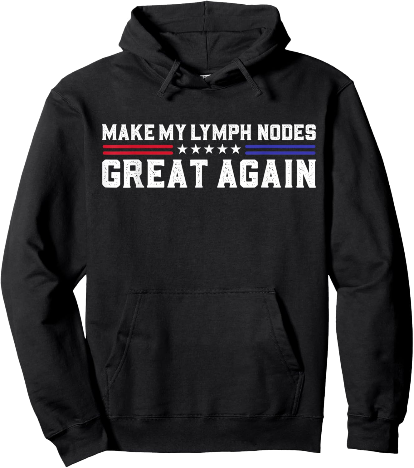 Make My lymph Nodes Great Again Funny Lymph Nodes Removal Hoodie - Hoodie | Black