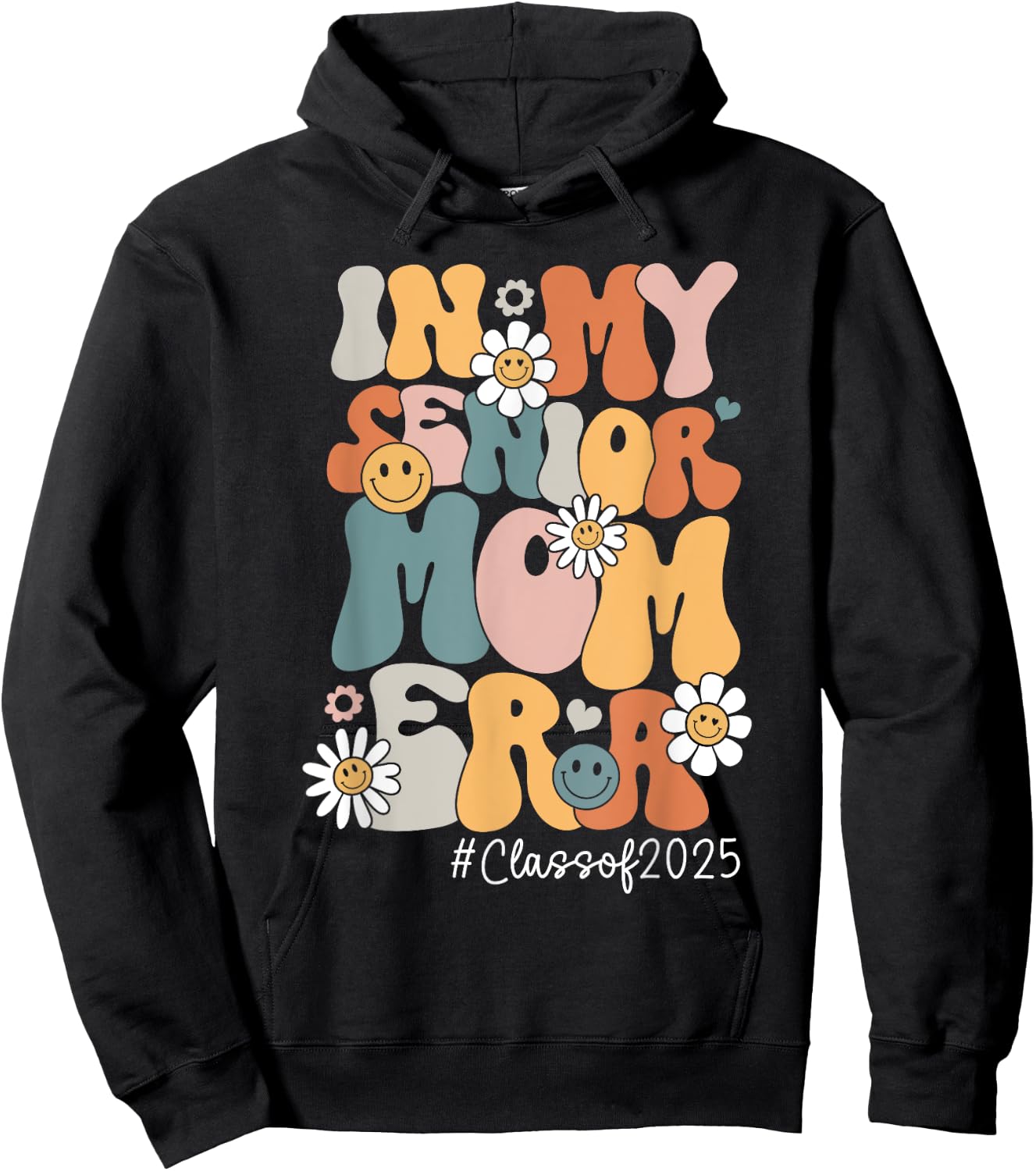 Groovy In My Senior Mom Era Class of 2025 Senior Mom 2025 Hoodie - Hoodie | Black