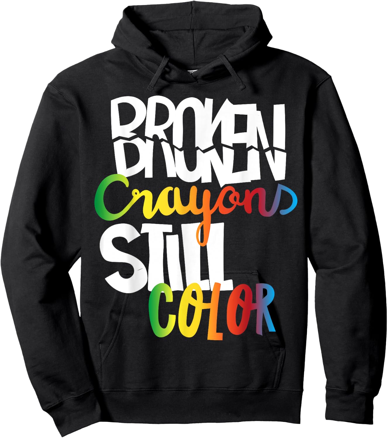 Broken Crayons Still Color Mental Health Awareness Fight Hoodie - Hoodie | Black