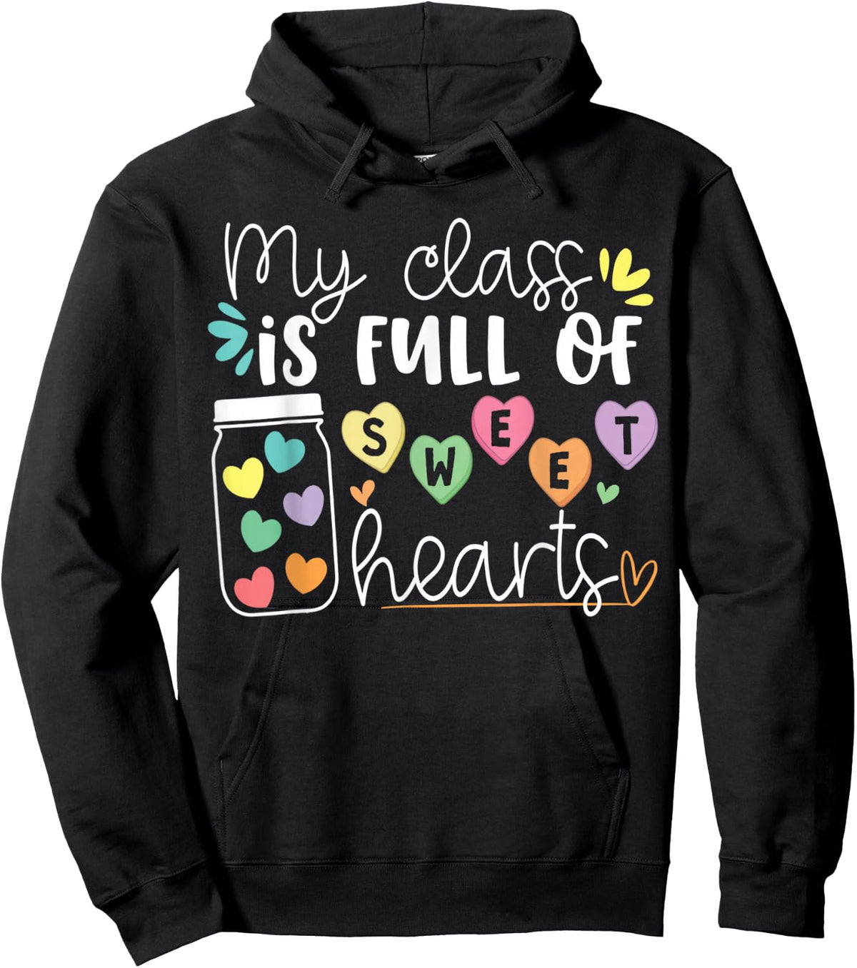 Teachers Valentines Day My Class Is Full of Sweethearts Life Hoodie - Hoodie | Black