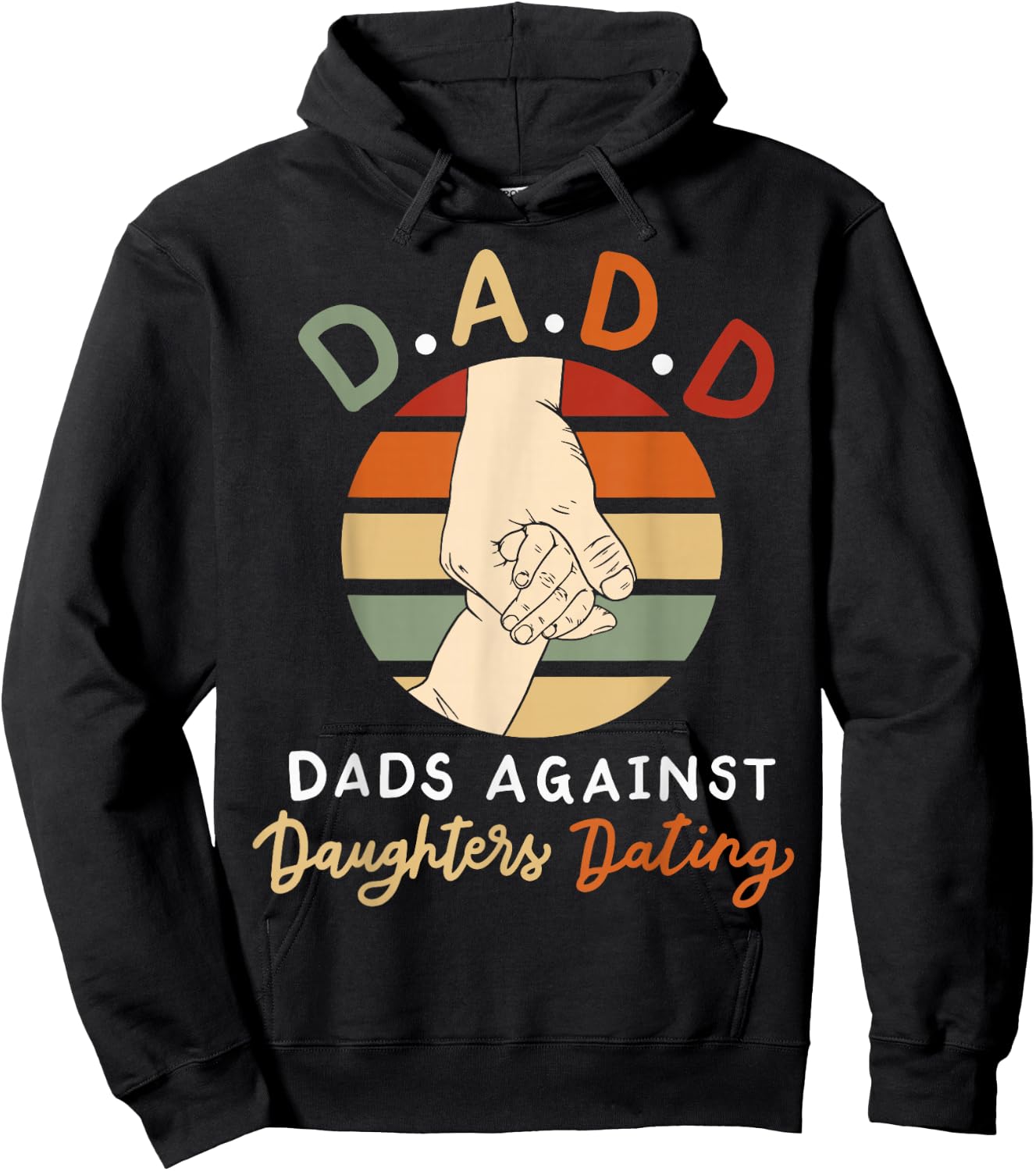 D.A.D.D. Dads Against Daughters Dating Hoodie - Hoodie | Black