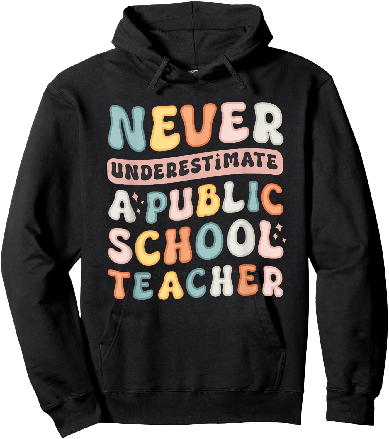 Never Underestimate a Public School Teacher Hoodie - Hoodie | Black