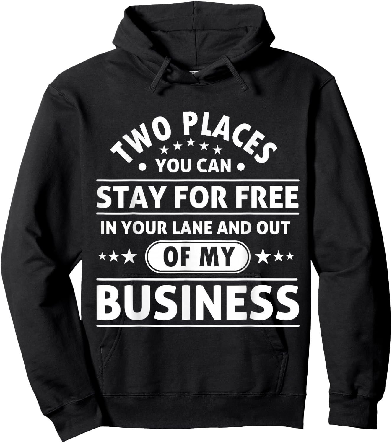 2 Places You Can Stay In Your Lane and Out Of My Business Hoodie - Hoodie | Black