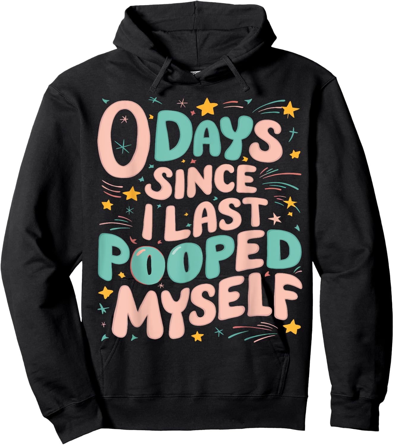 0 Days Since I Last Pooped Myself Funny Adult Humor Meme Hoodie - Hoodie | Black