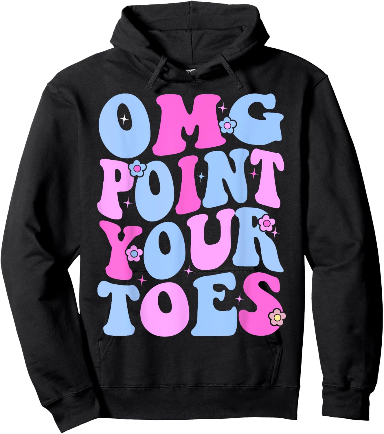 OMG Point Your Toes Funny Dancing Teacher Tap Dancer Dance Women Kids Hoodie - Hoodie | Black