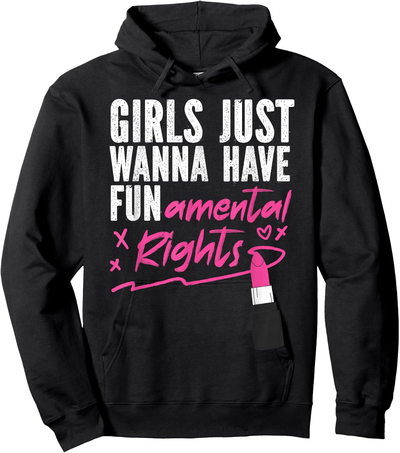 Feminist Lipstick Girls Just Wanna Have Fundamental Rights Hoodie - Hoodie | Black