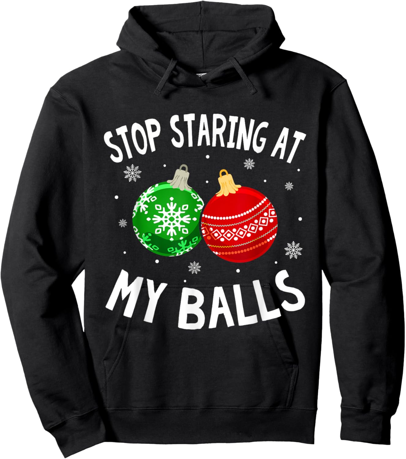 Funny Stop Staring At My Balls Xmas Ornament Christmas Hoodie - Hoodie | Black